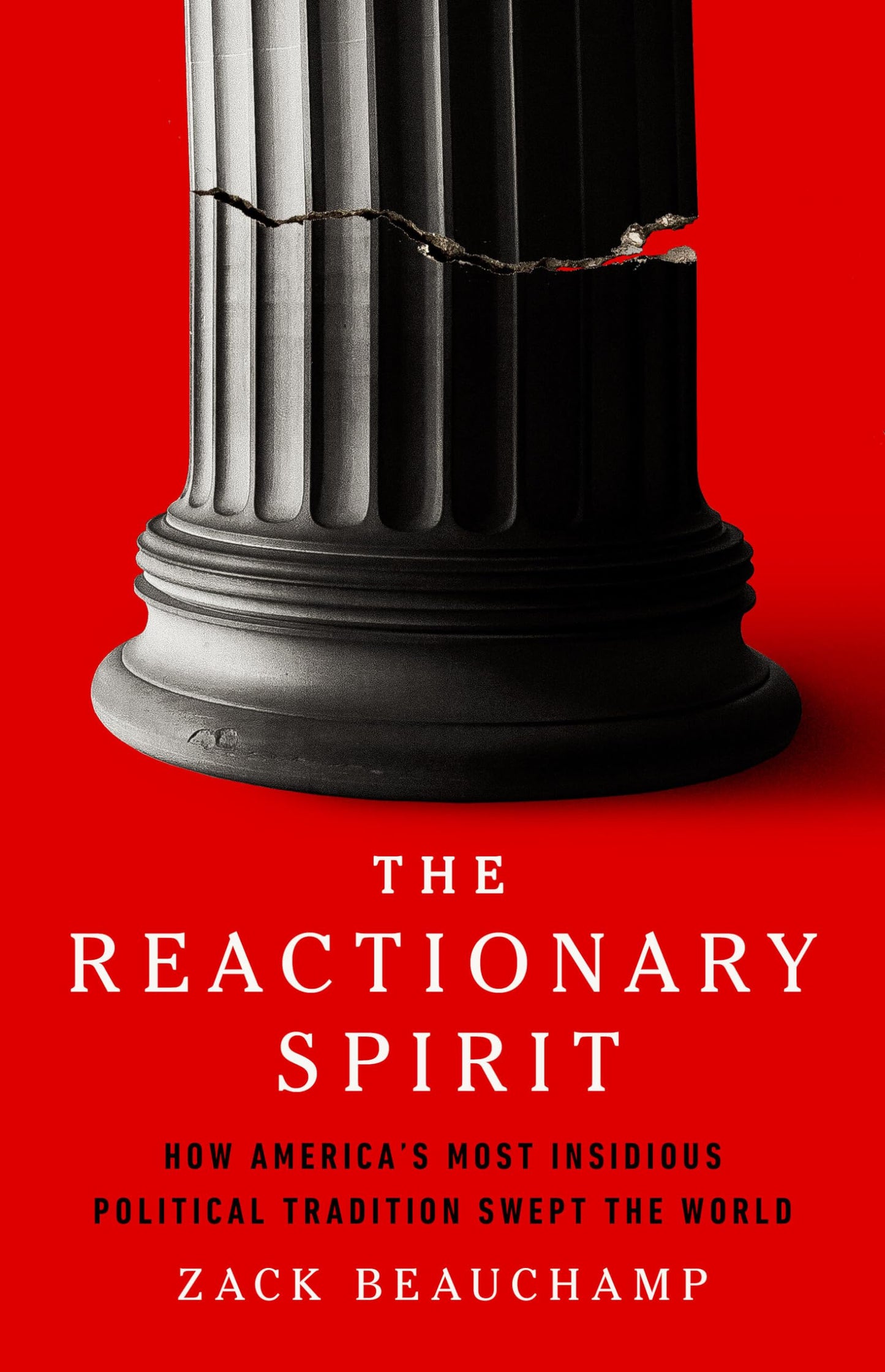 Libro: The Reactionary Spirit: How America's Most Insidious Political Tradition Swept the World