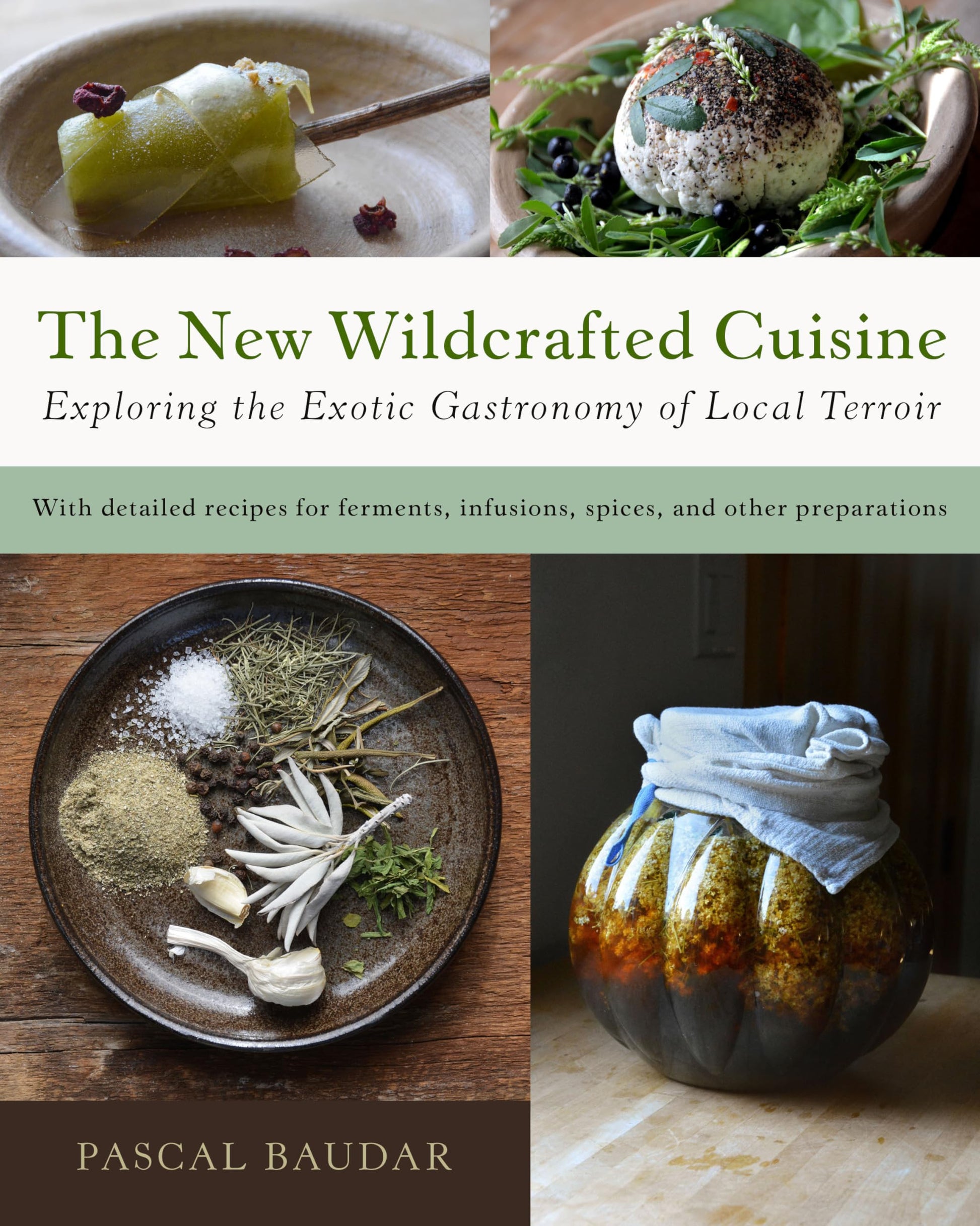 Libro: The New Wildcrafted Cuisine: Exploring the Exotic Gastronomy of Local Terroir