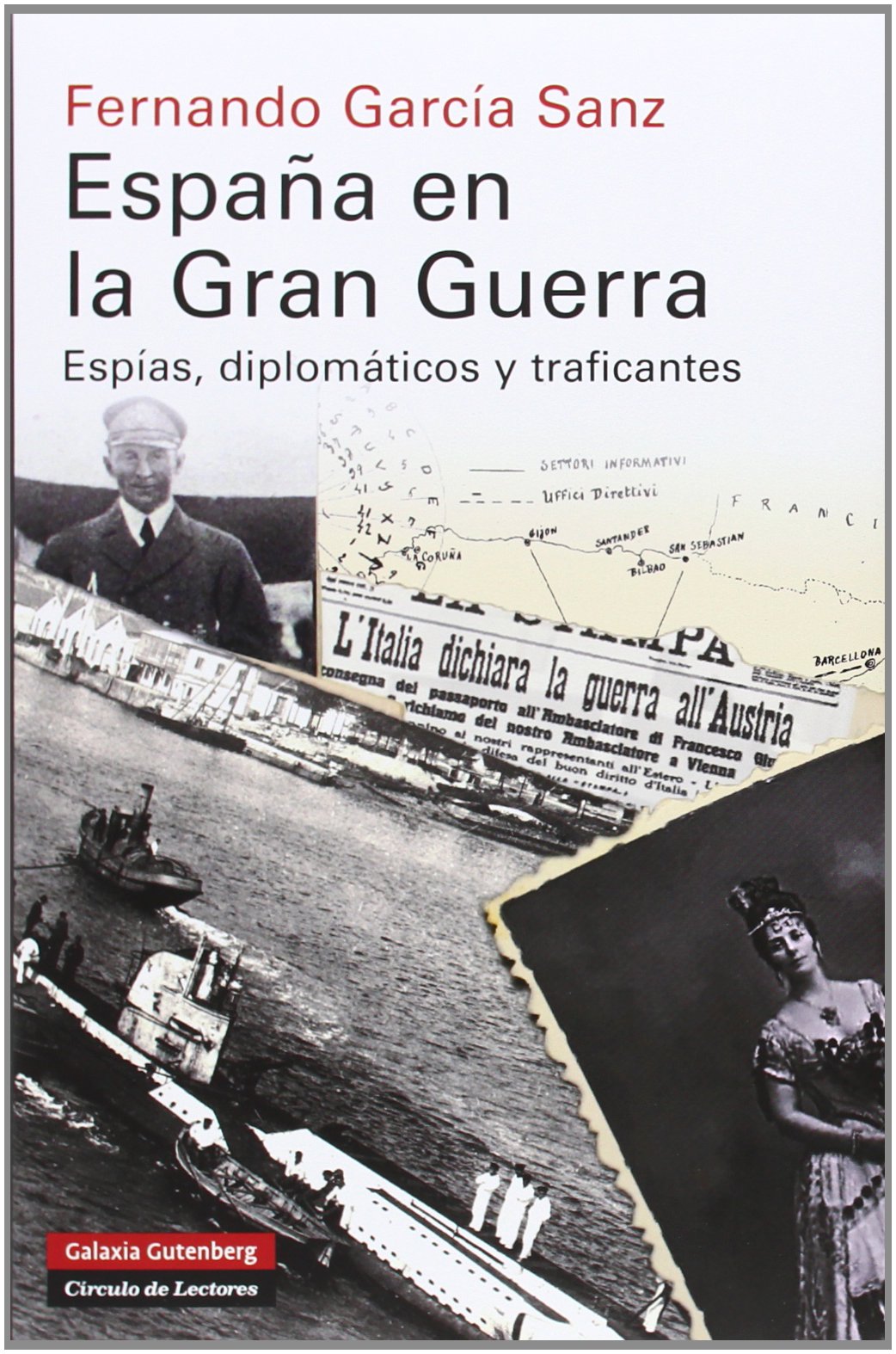 Libro: España en la Gran Guerra: Espías, diplomáticos y traficantes (Historia)