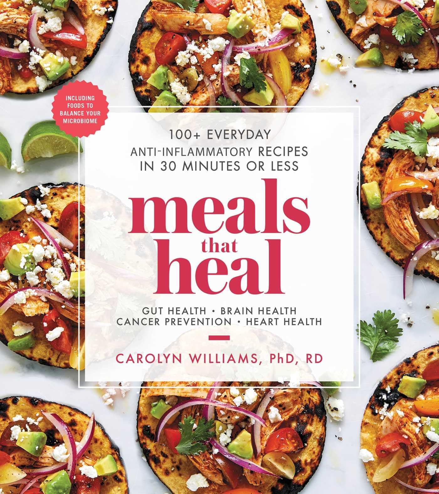Libro: Meals That Heal: 100+ Everyday Anti-Inflammatory Recipes in 30 Minutes or Less: A Cookbook