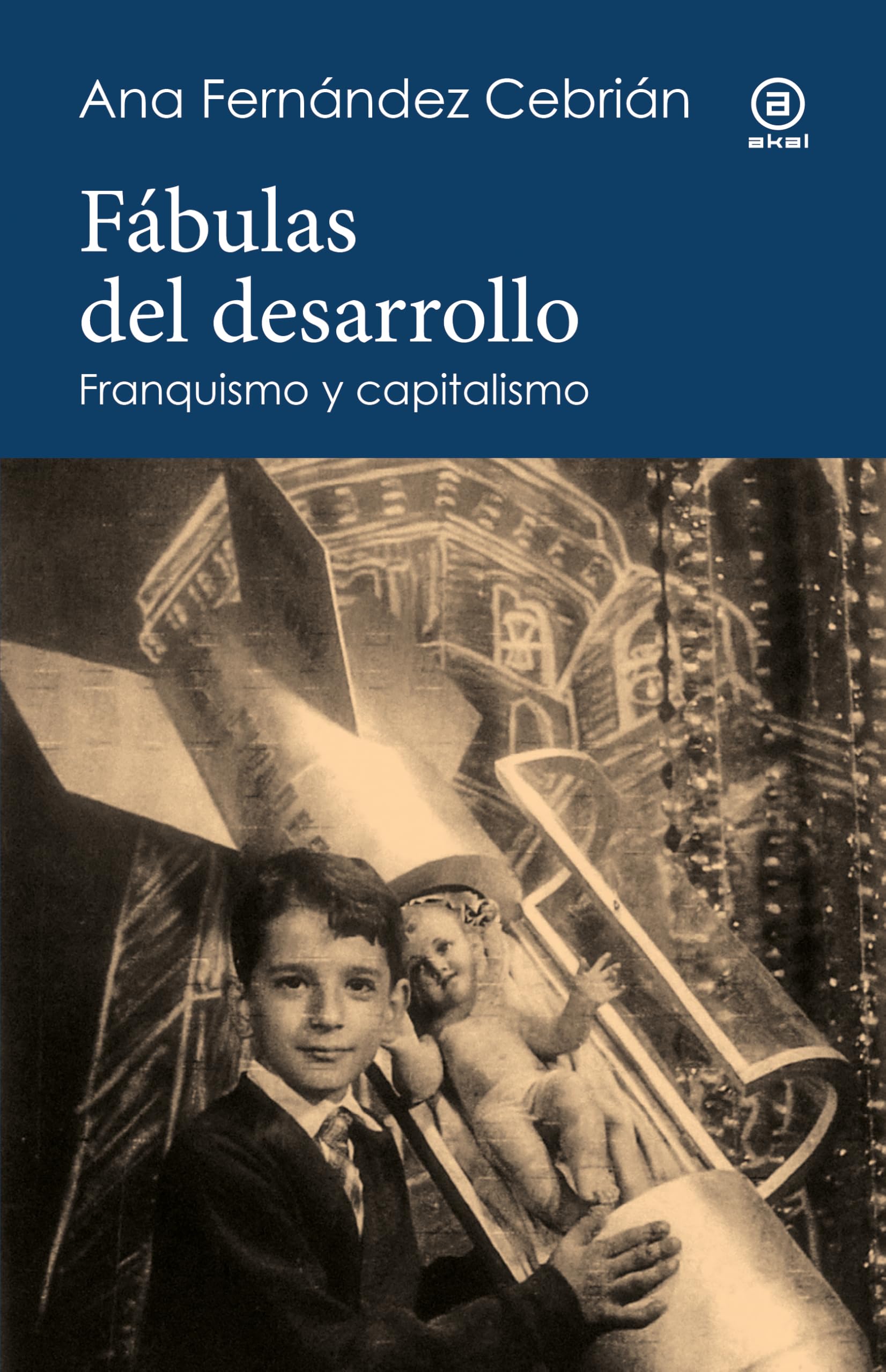 Libro: Fábulas del desarrollo: Franquismo y capitalismo