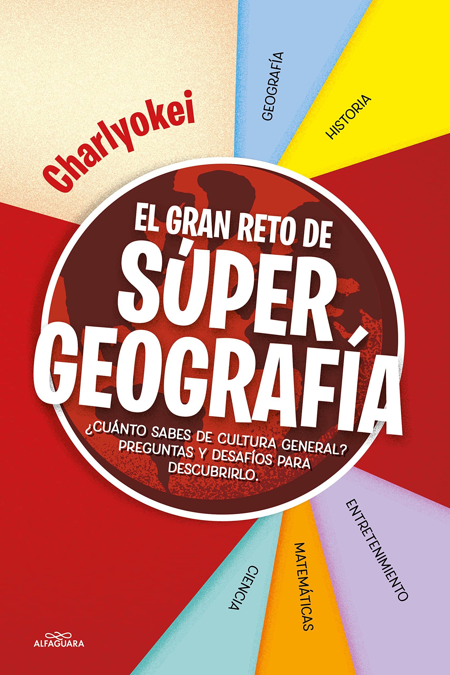 Libro: El gran reto de Super Geografía: ¿Cuánto sabes de cultura general? Preguntas y desafíos para descubrirlo (No ficción ilustrados)
