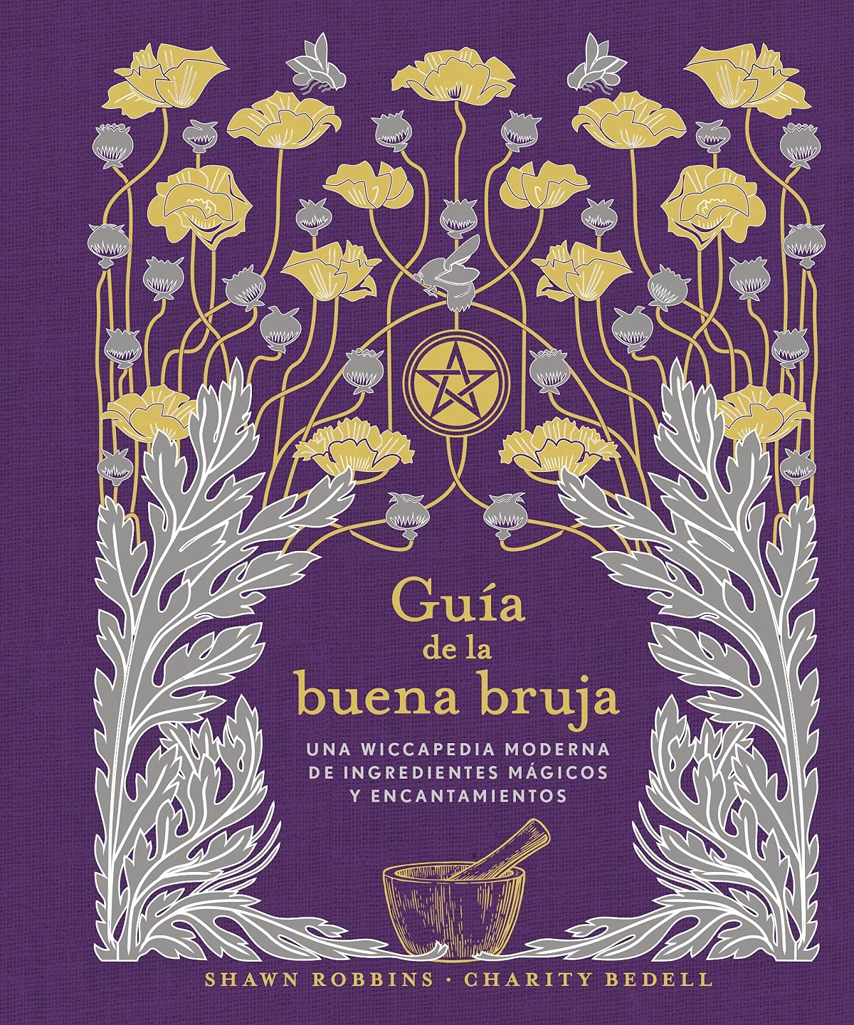 Libro: Guía de la buena bruja: Una wiccapedia moderna de ingredientes mágicos y encantamientos (Magia y ocultismo)
