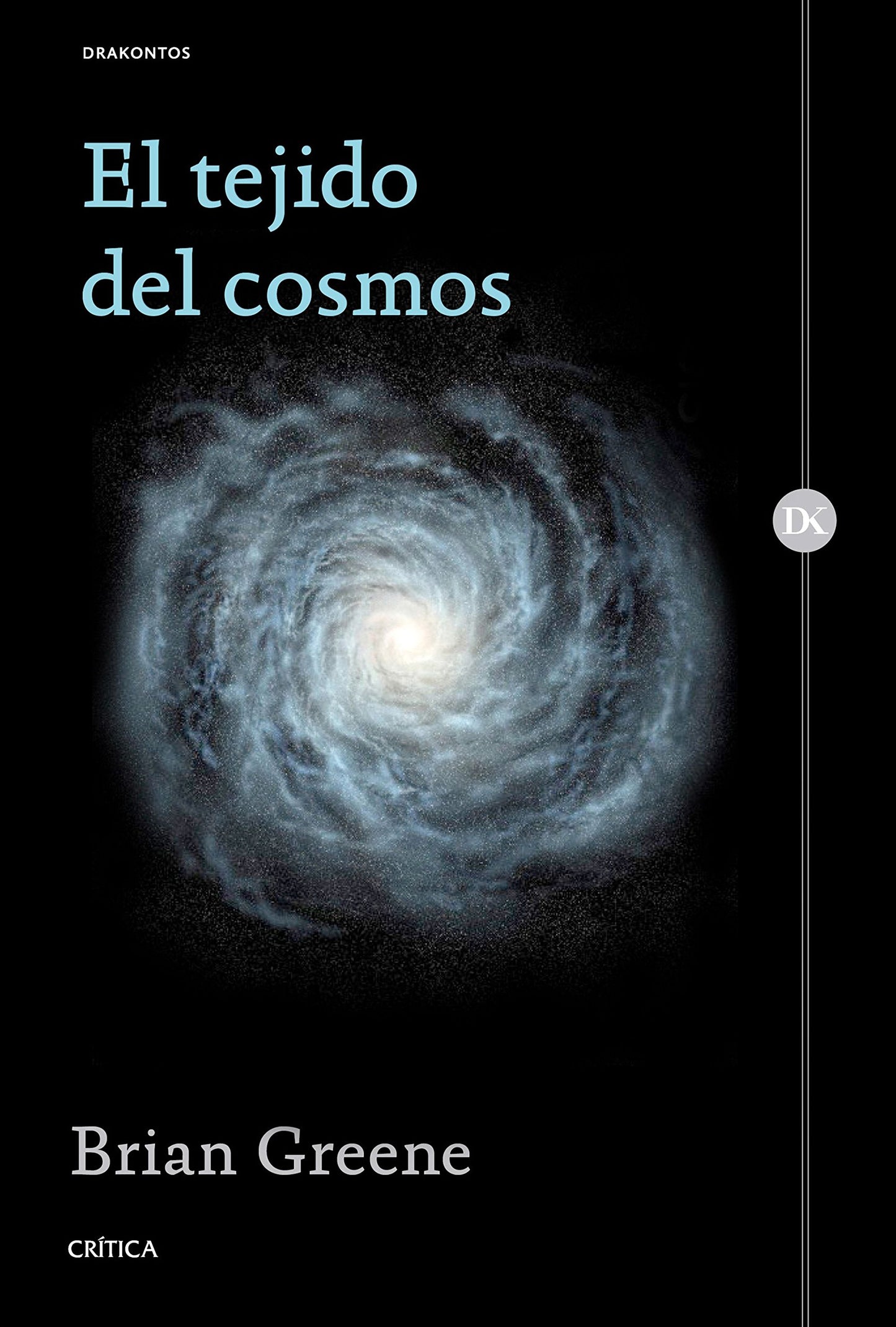 Libro: El tejido del cosmos: Espacio, tiempo y la textura de la realidad (Drakontos)