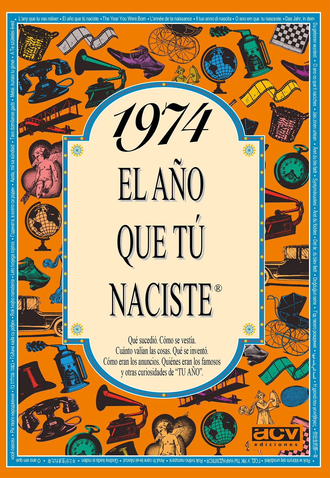 Libro: 1974 EL AÑO QUE TÚ NACISTE - Regalo de cumpleaños ideal para quienes cumplen 52 años en 2026