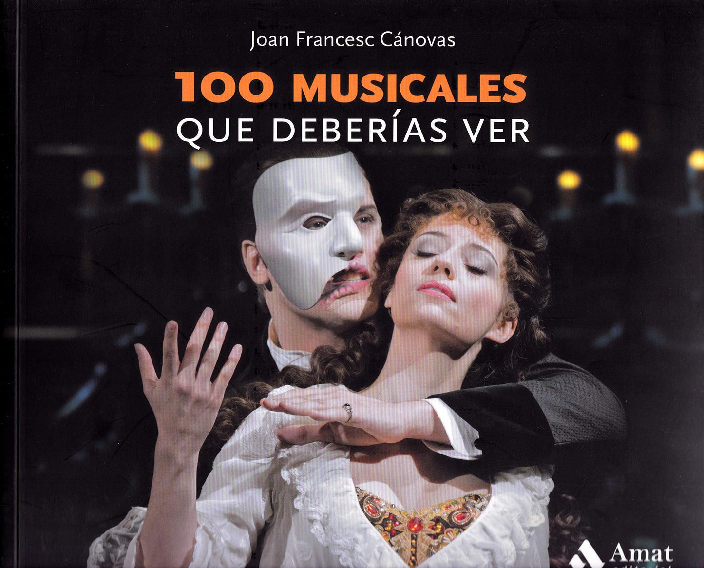 Libro: 100 musicales que deberías ver: Los 111 musicales imprescindibles (LO MEJOR DE TI)