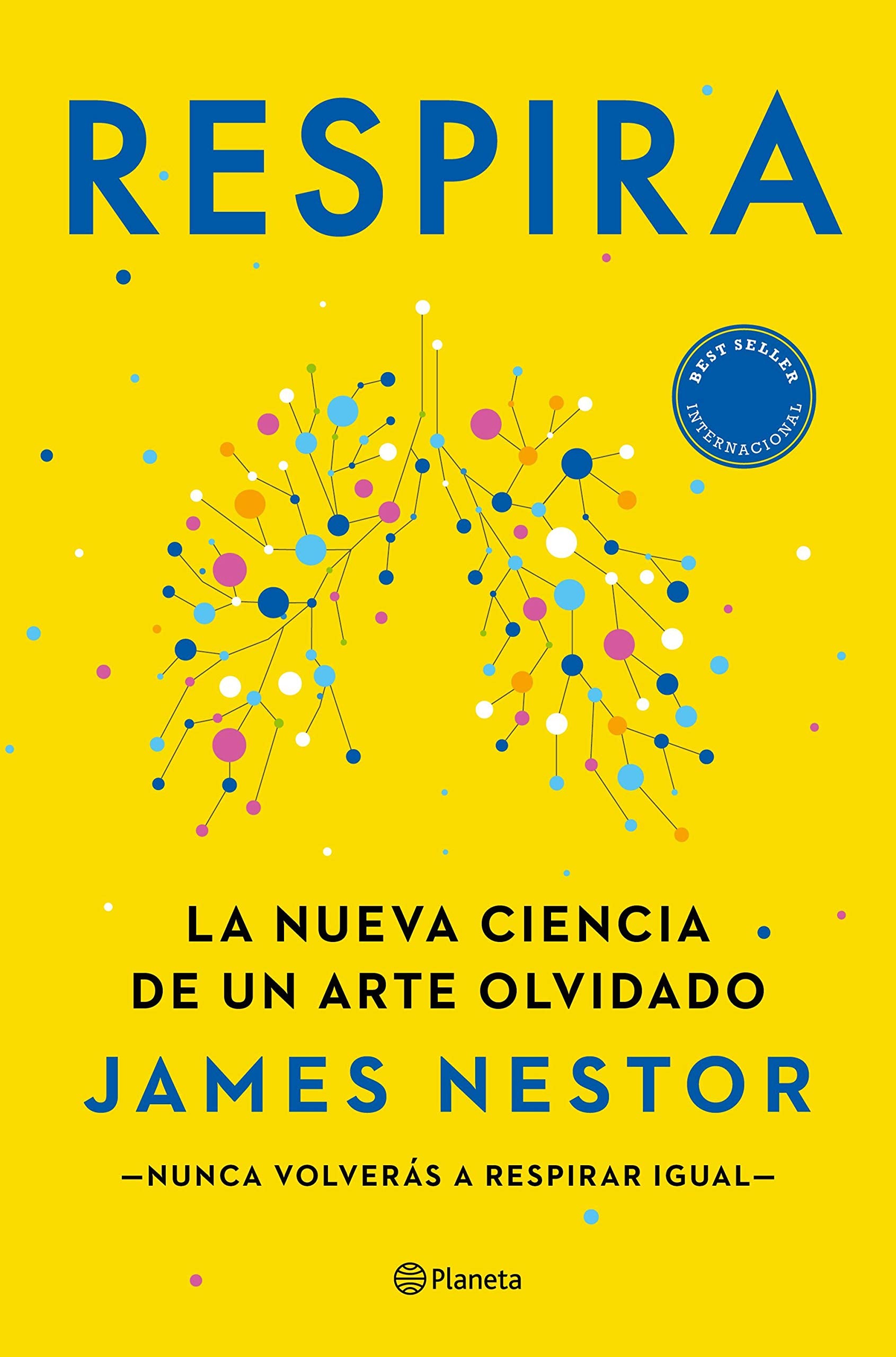 Respira: La nueva ciencia de un arte olvidado (No Ficción)