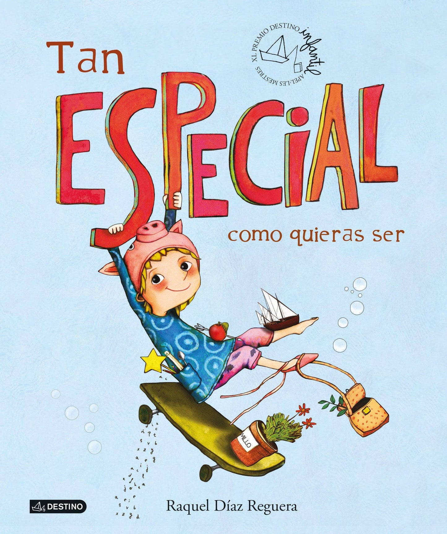 Libro: Tan especial como quieras ser: XL Premio Destino Infantil Apel·les Mestres