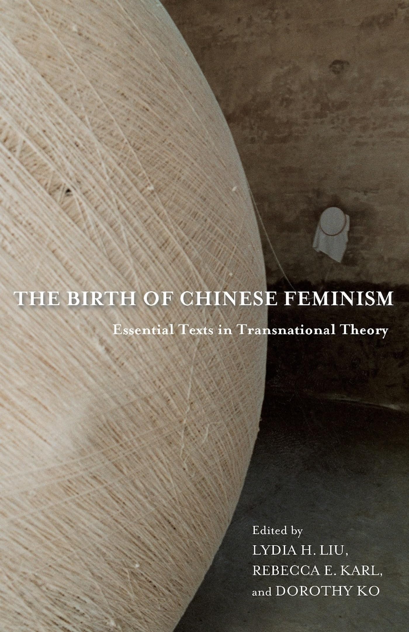 Libro: The Birth of Chinese Feminism: Essential Texts in Transnational Theory (Weatherhead Books on Asia)