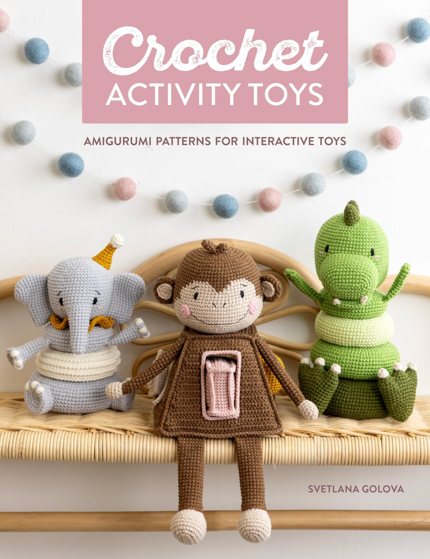 Libro: Crochet Activity Toys: Amigurumi patterns for interactive toys