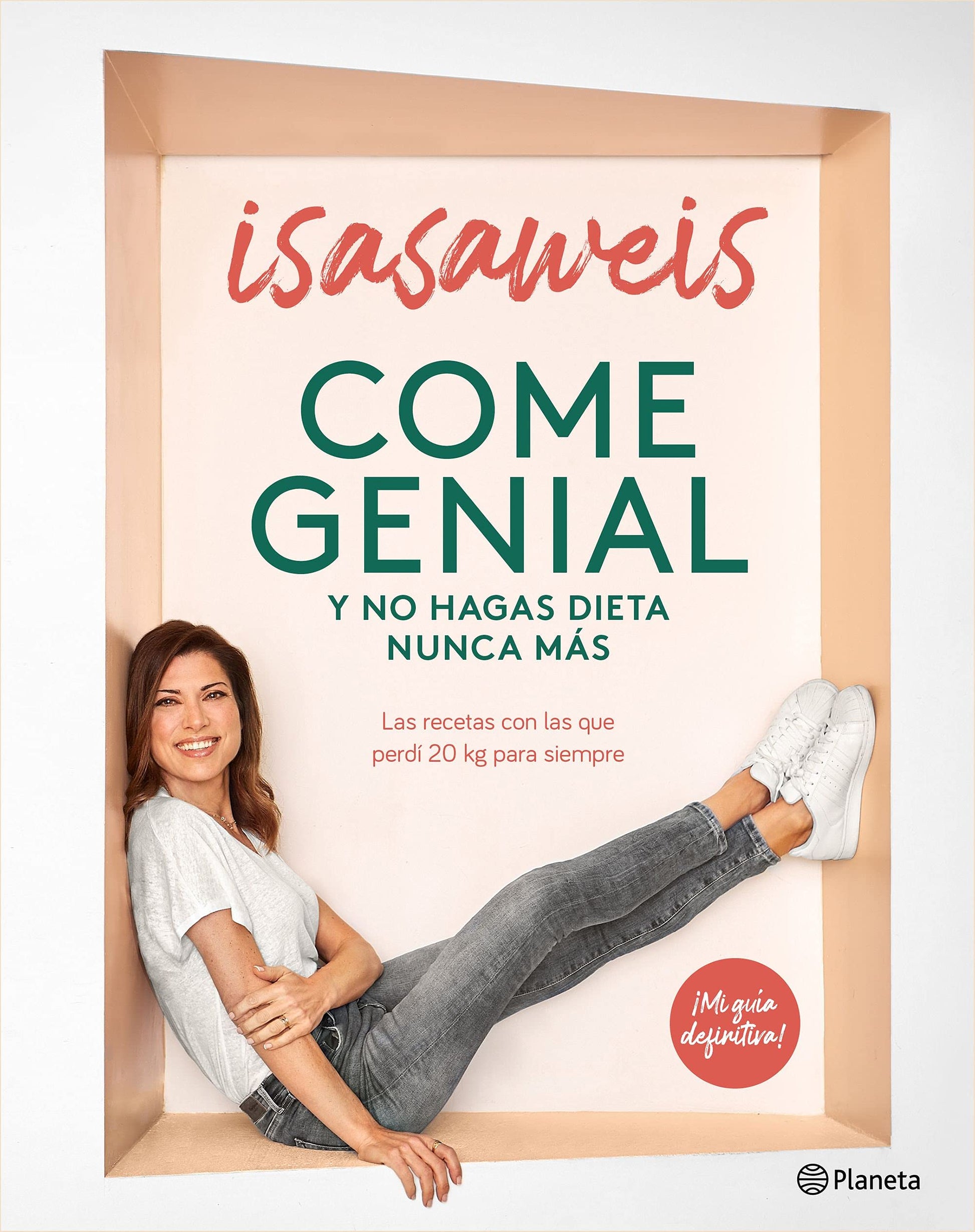 Libro: Come genial y no hagas dieta nunca más: Las recetas con las que perdí 20 kg para siempre (Planeta Cocina)
