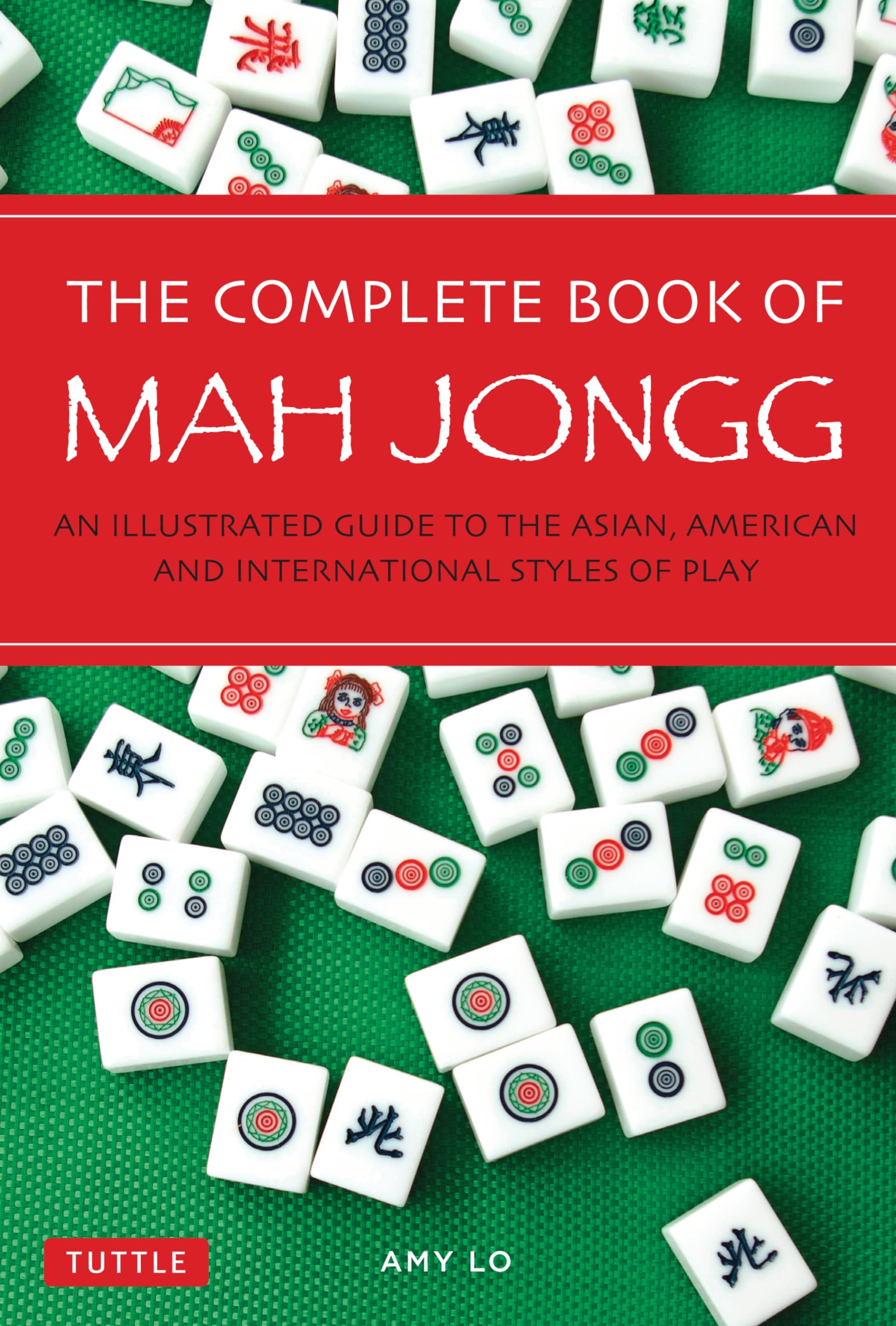 Libro: The Complete Book of Mah Jongg: An Illustrated Guide to the Asian, American and International Styles of Play
