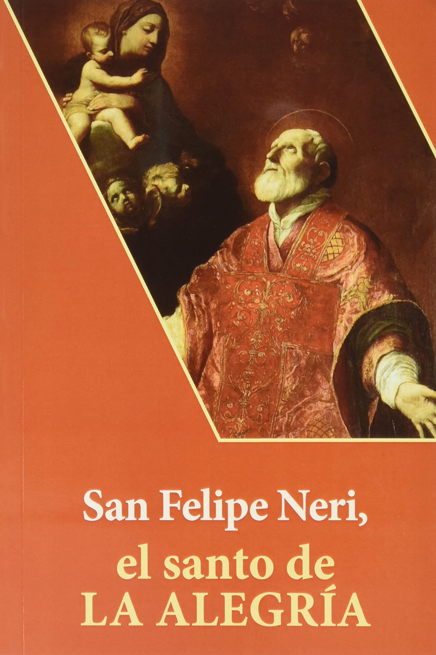 Libro: San Felipe Neri, el santo de la Alegría: 32 (Vidas y semblanzas)