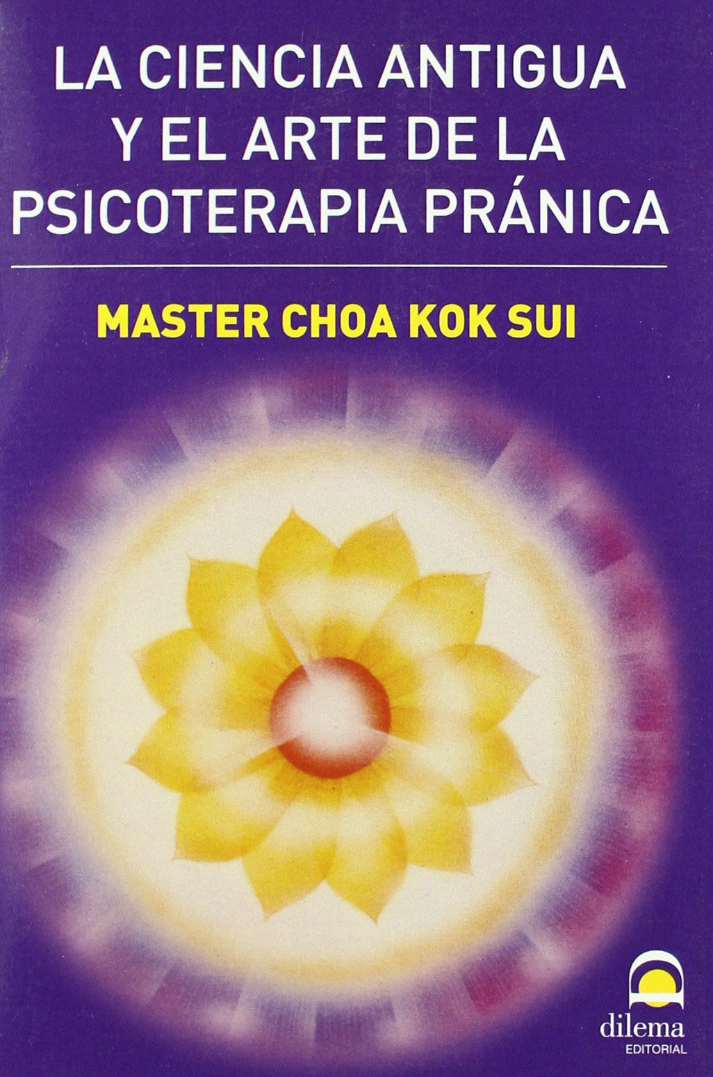 Libro: LA CIENCIA ANTIGUA Y EL ARTE DE LA PSICOTERAPIA PRÁNICA