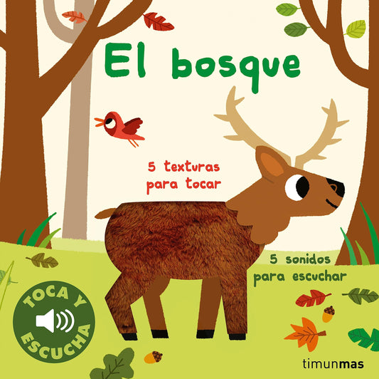 El bosque. Toca y escucha (Libros de texturas y sonidos)