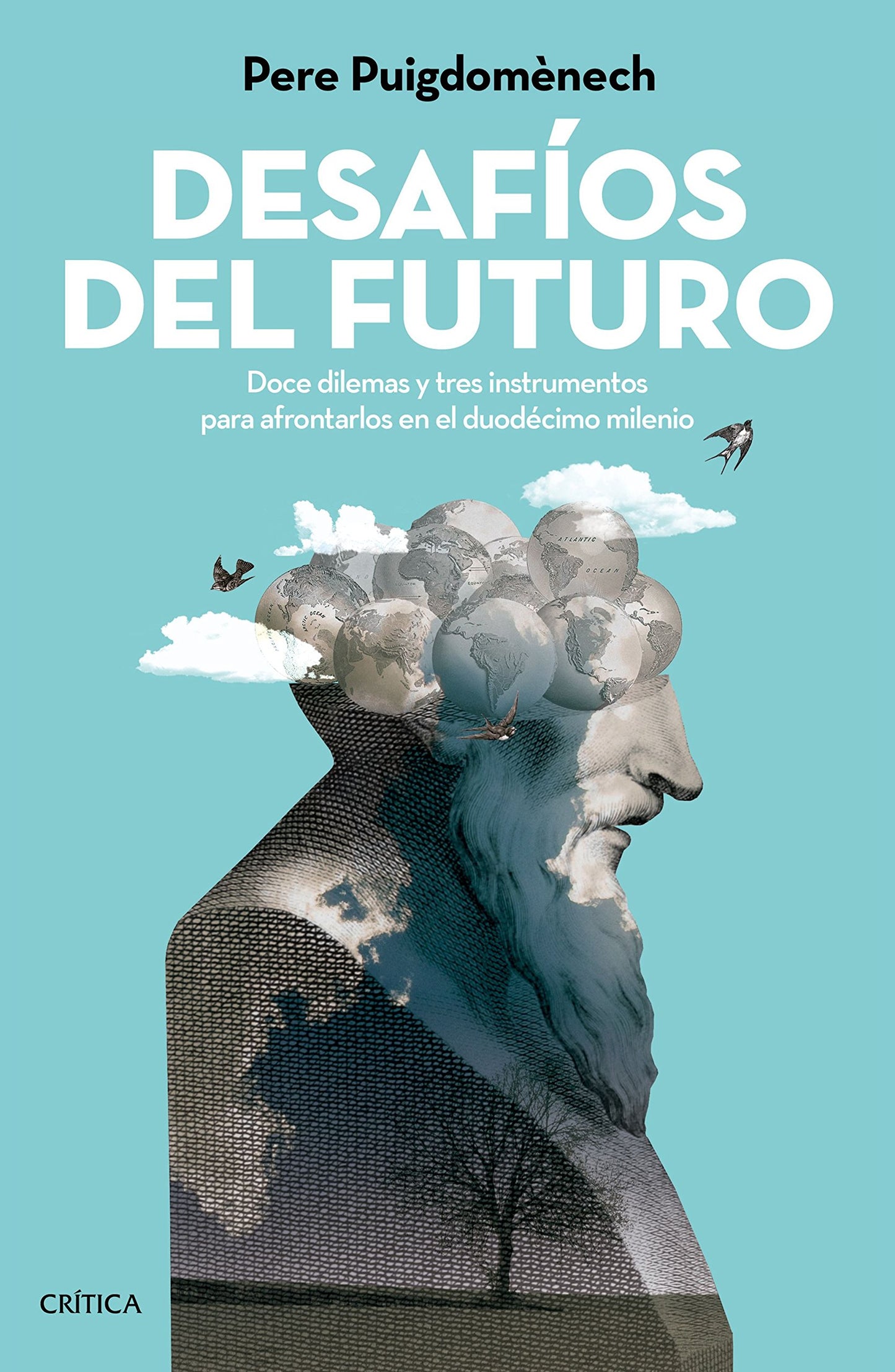Libro: Desafíos del futuro: Doce dilemas y tres instrumentos para afrontarlos en el duodécimo milenio