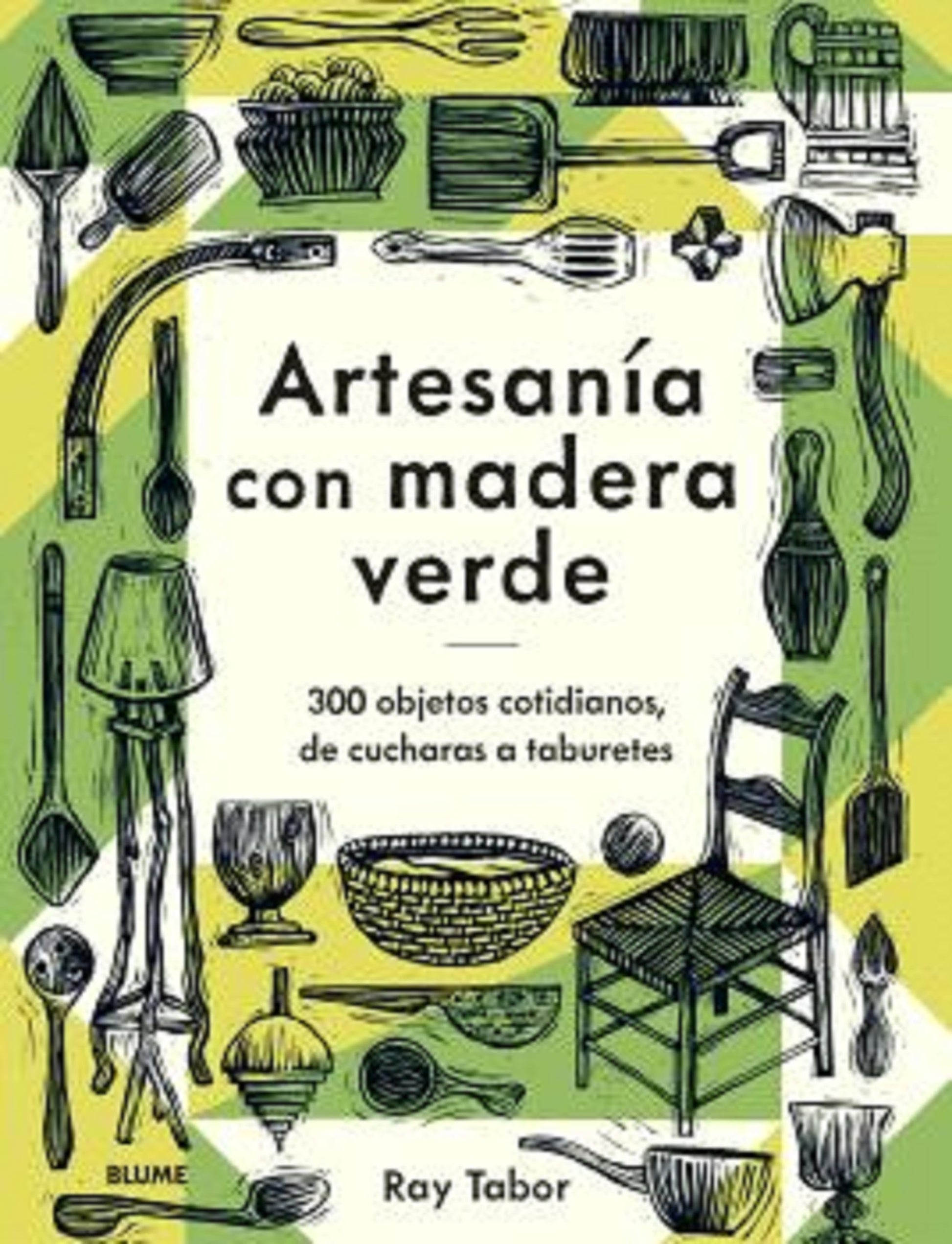 Libro: Artesanía con madera verde: 300 objetos cotidianos, de cucharas a taburetes