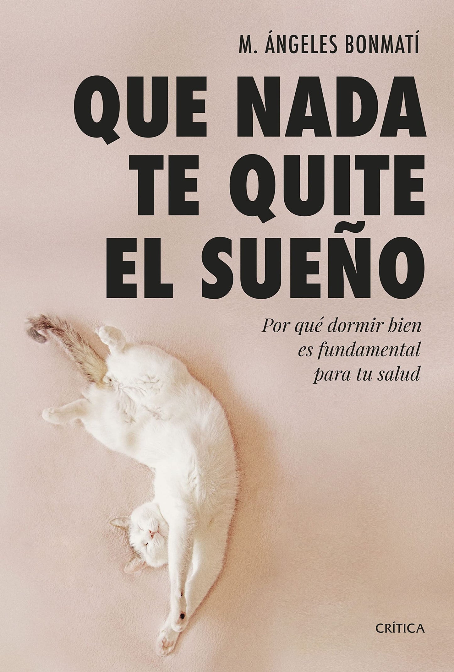 Libro: Que nada te quite el sueño: Por qué dormir bien es fundamental para tu salud