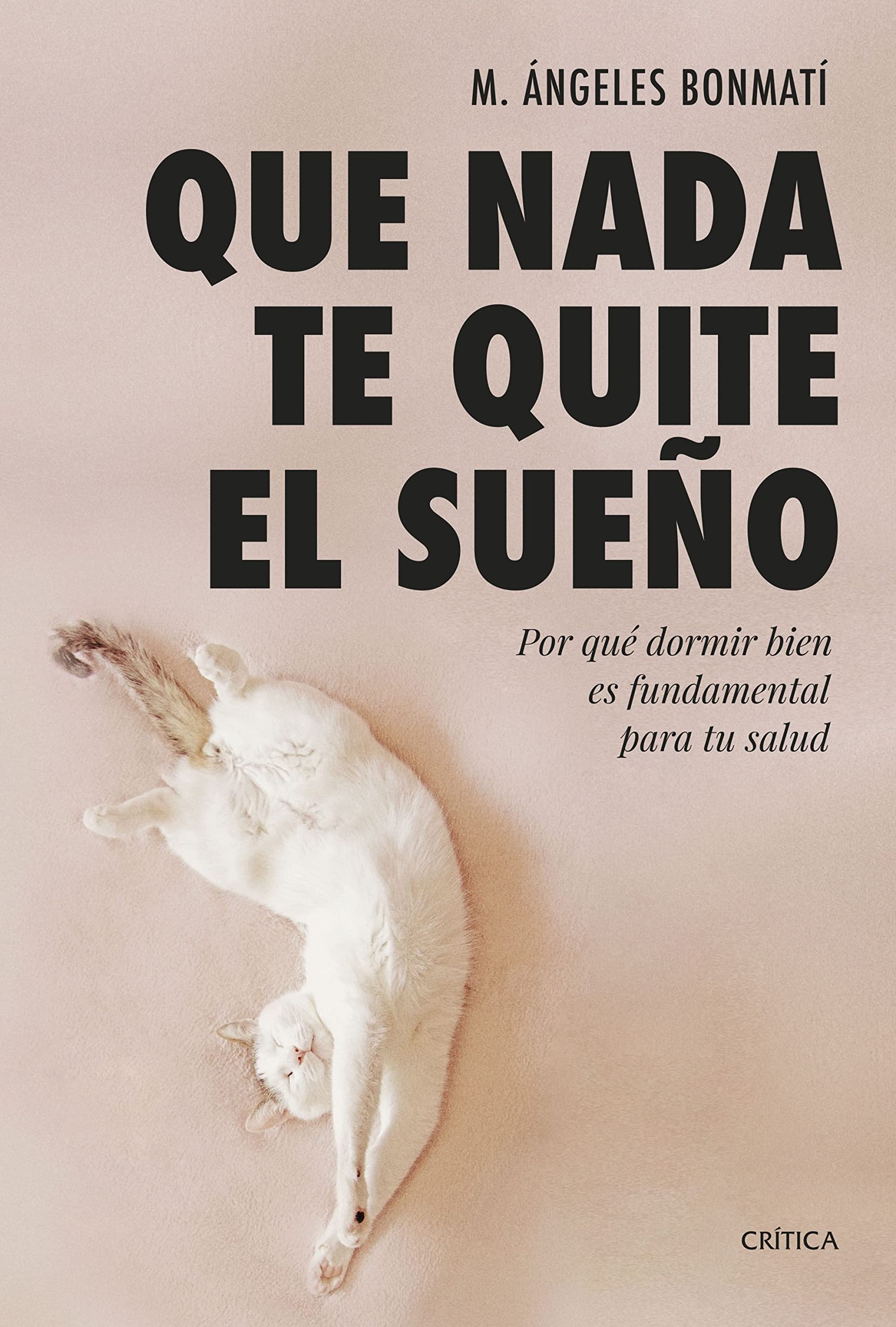 Libro: Que nada te quite el sueño: Por qué dormir bien es fundamental para tu salud