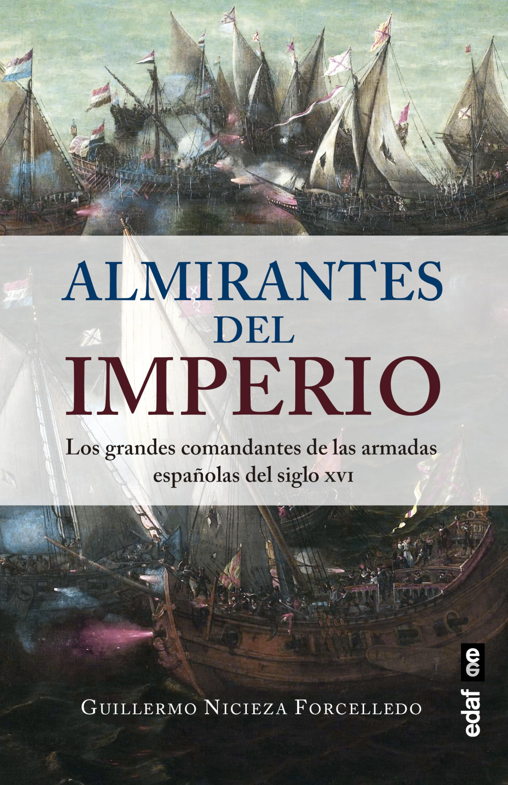 Libro: Almirantes del Imperio. Los grandes comandantes de las Armadas españolas del siglo XVI (Crónicas de la historia)