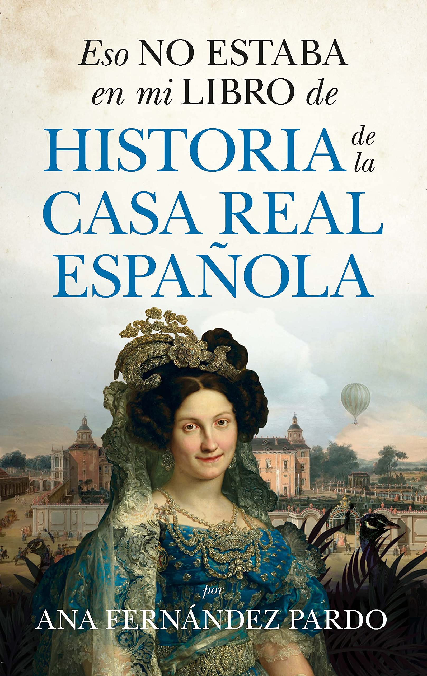 Libro: Eso no estaba en mi libro de historia de la casa real española (Spanish Edition)