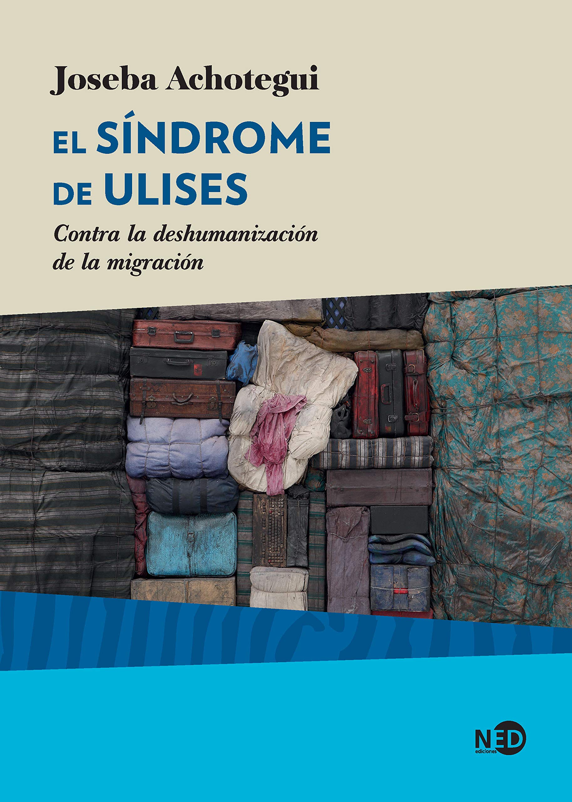 Libro: El síndrome de Ulises: Contra la deshumanización de la migración (Spanish Edition)
