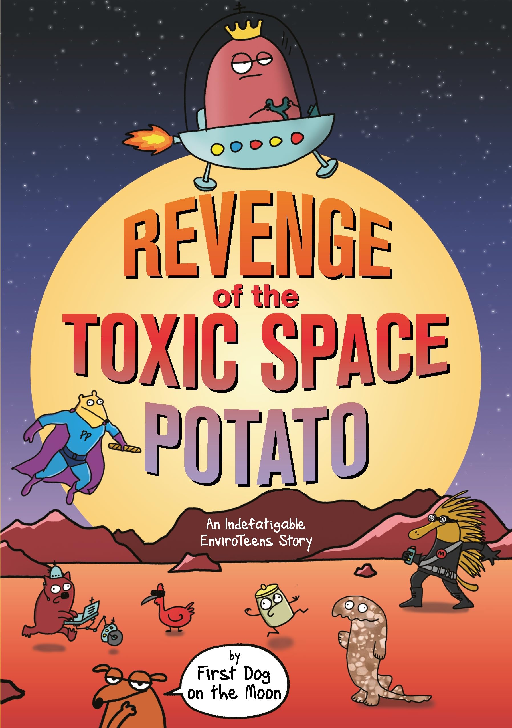 Libro: Revenge of the Toxic Space Potato: An Indefatigable EnviroTeens Story