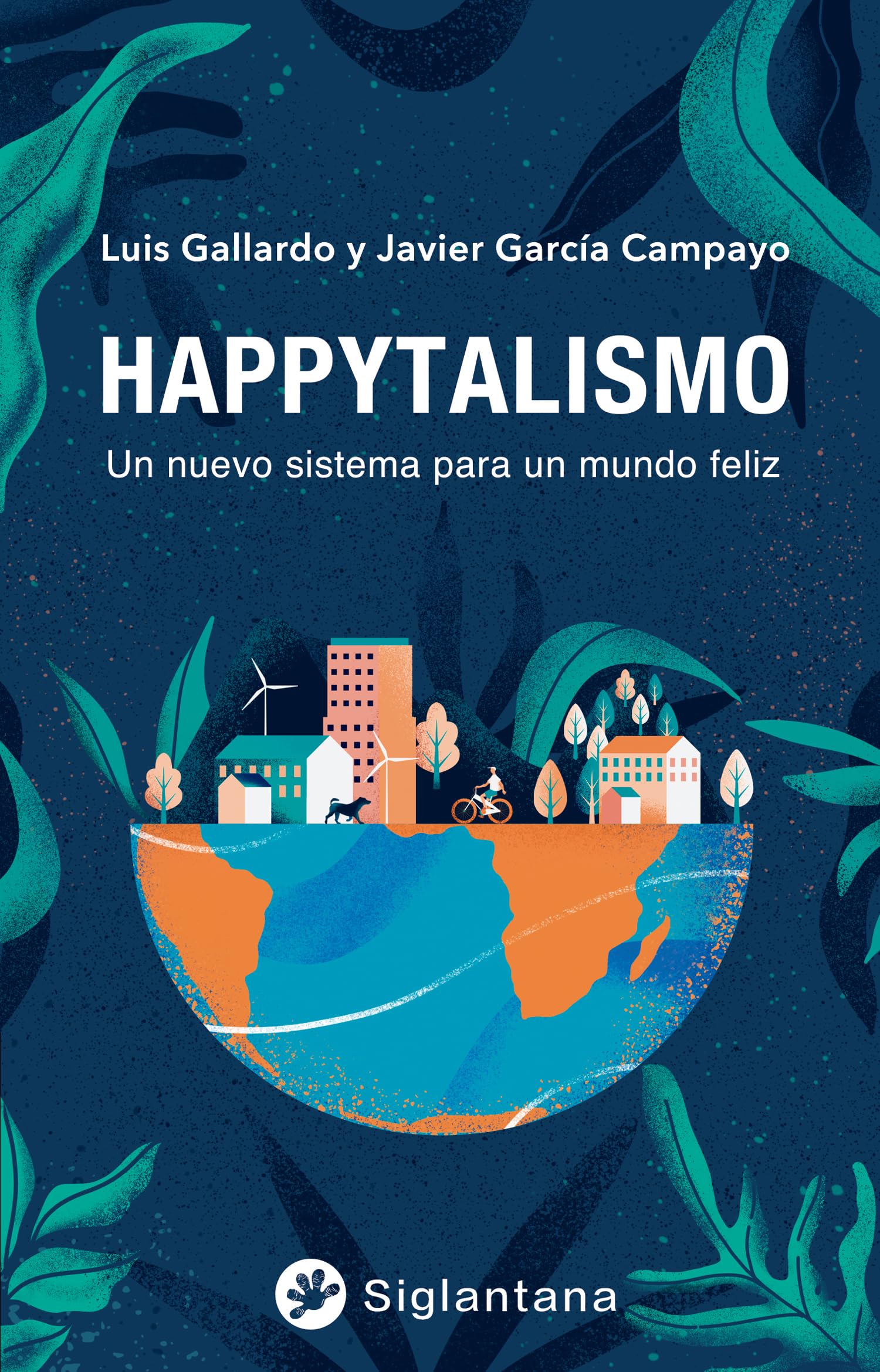 Libro: Happytalismo: Un nuevo sistema para un mundo feliz (SIN COLECCION)