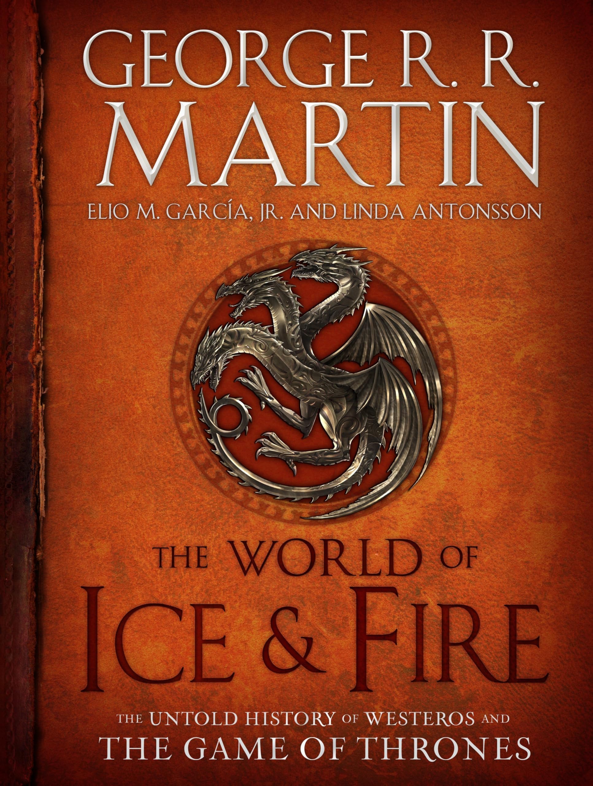 Libro: The World of Ice & Fire: The Untold History of Westeros and the Game of Thrones (A Song of Ice and Fire)