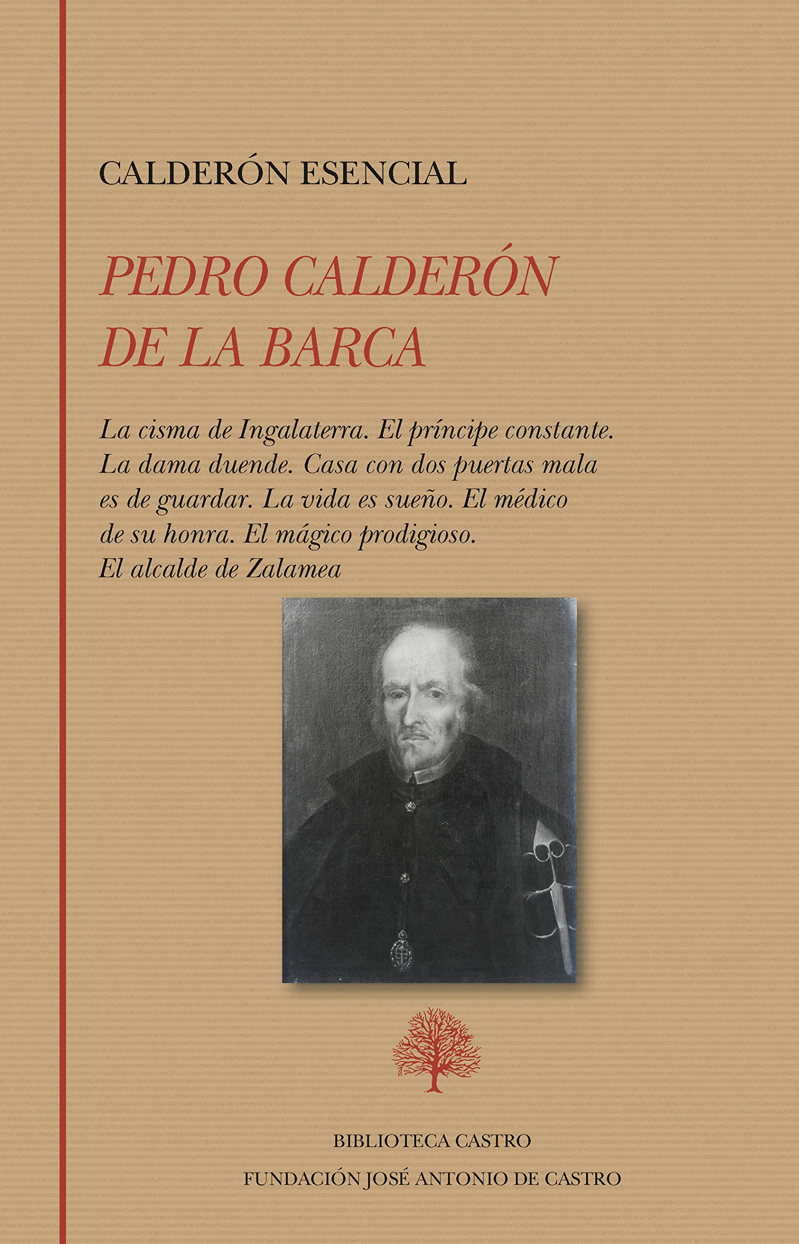 Libro: Calderón esencial: La cisma de Ingalaterra. El príncipe constante. La dama duende. Casa con dos puertas mala es de guardar. La vida es sueño. El ... El mágico prodigioso. El alcalde de Zalamea