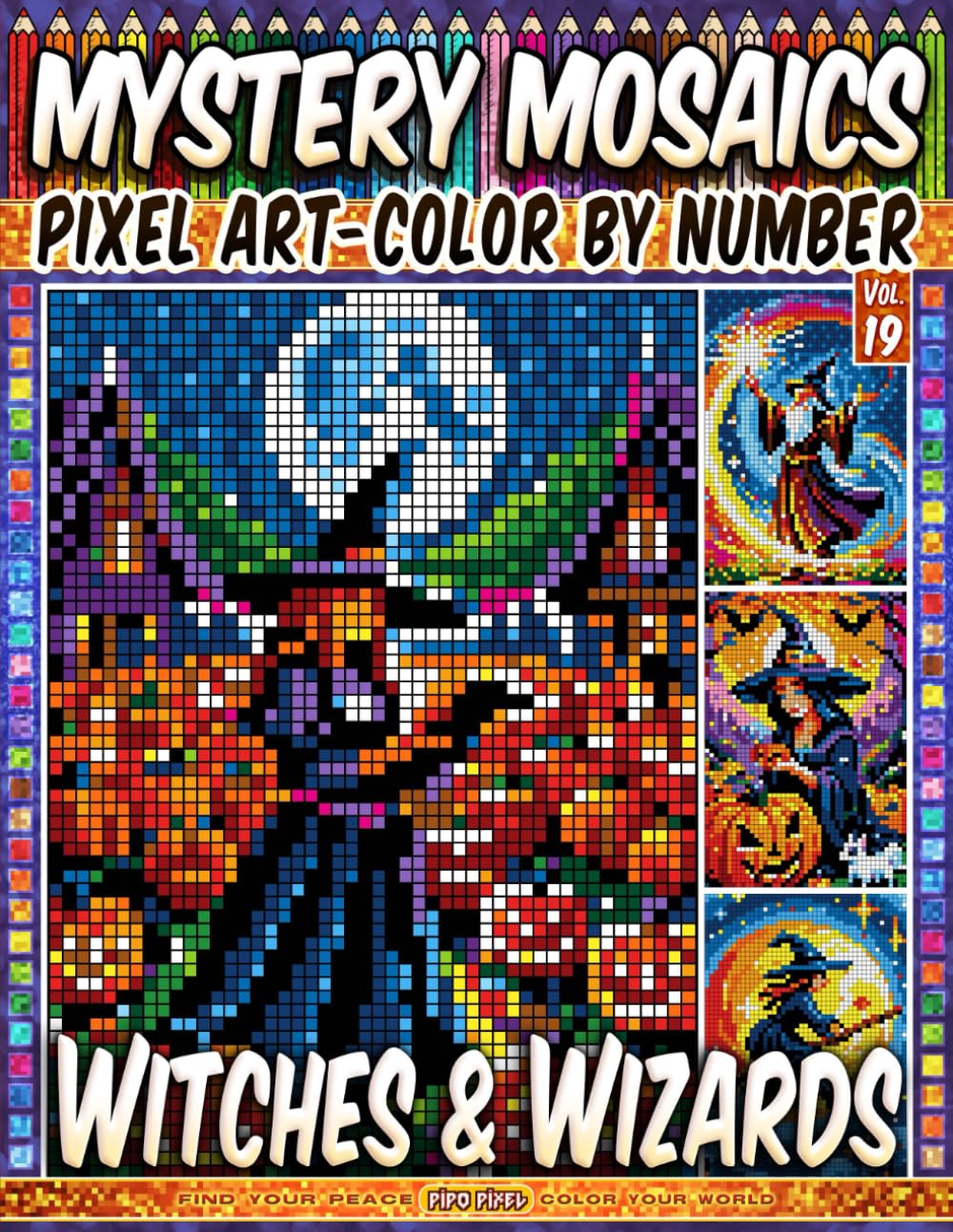 Libro: Witches And Wizards - Mystery Mosaic Color by Number - Vol. 19: 50 Designs in Pixel Art - Fantastic Realms Of Wizards And Potent Magic (Pixel Art Color by Number)