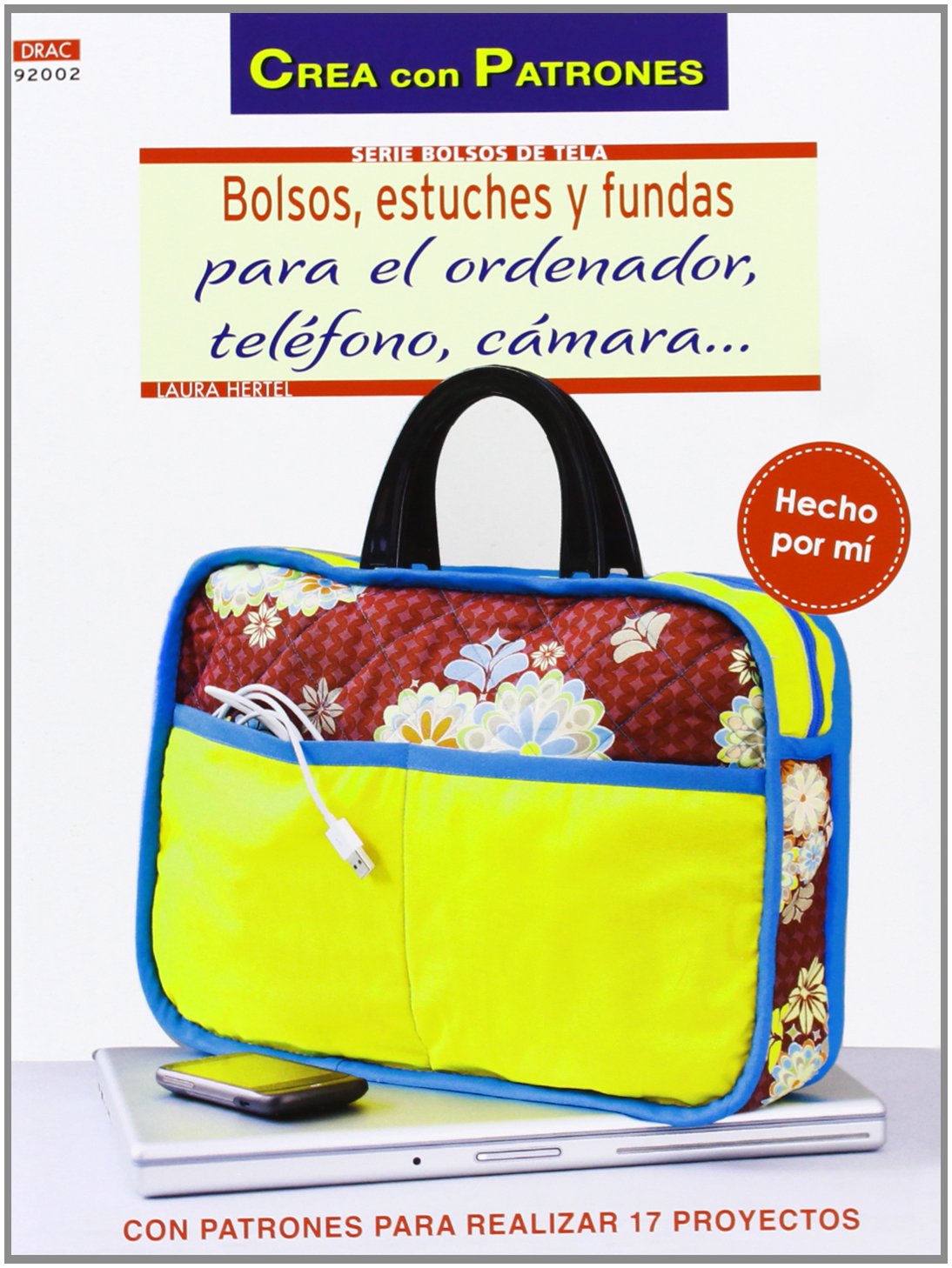 Libro: Bolsos de tela 2. Bolsos, estuches y fundas para el ordenador … (CREA CON PATRONES-BOLSOS)
