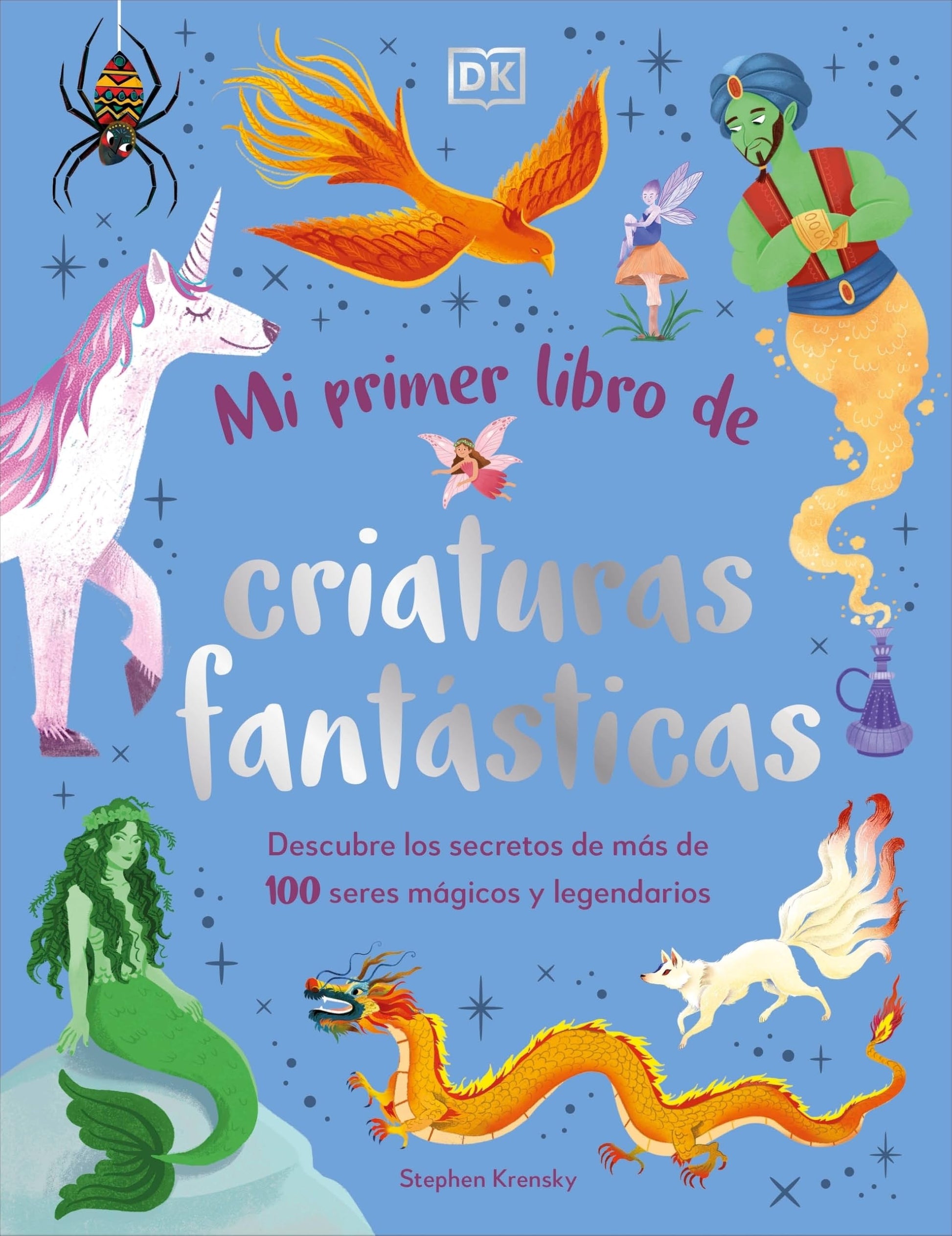 Libro: Mi primer libro de criaturas fantásticas: Descubre los secretos de más de 100 seres mágicos y legendarios (DK Infantil)