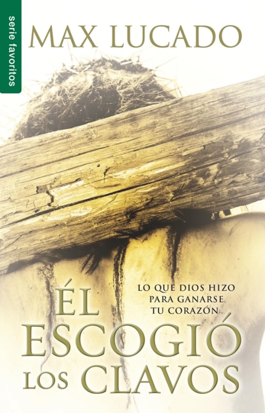 Libro: Él escogió los clavos - Serie Favoritos (Spanish Edition)