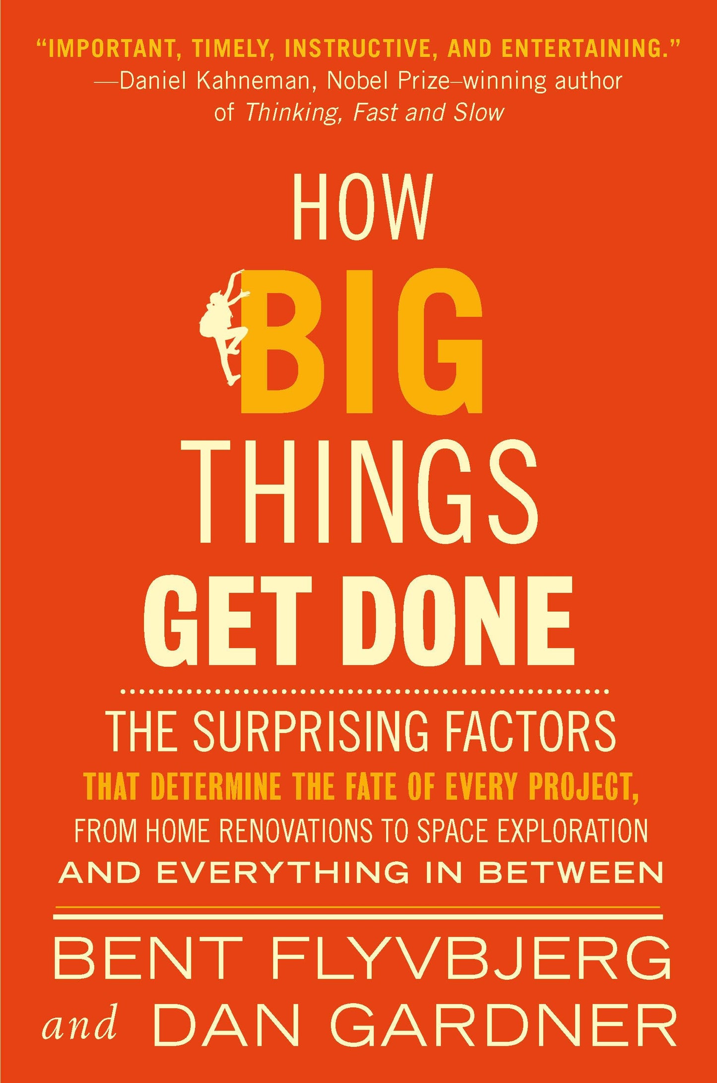 Libro: How Big Things Get Done: The Surprising Factors That Determine the Fate of Every Project, from Home Renovations to Space Exploration and Everything In Between