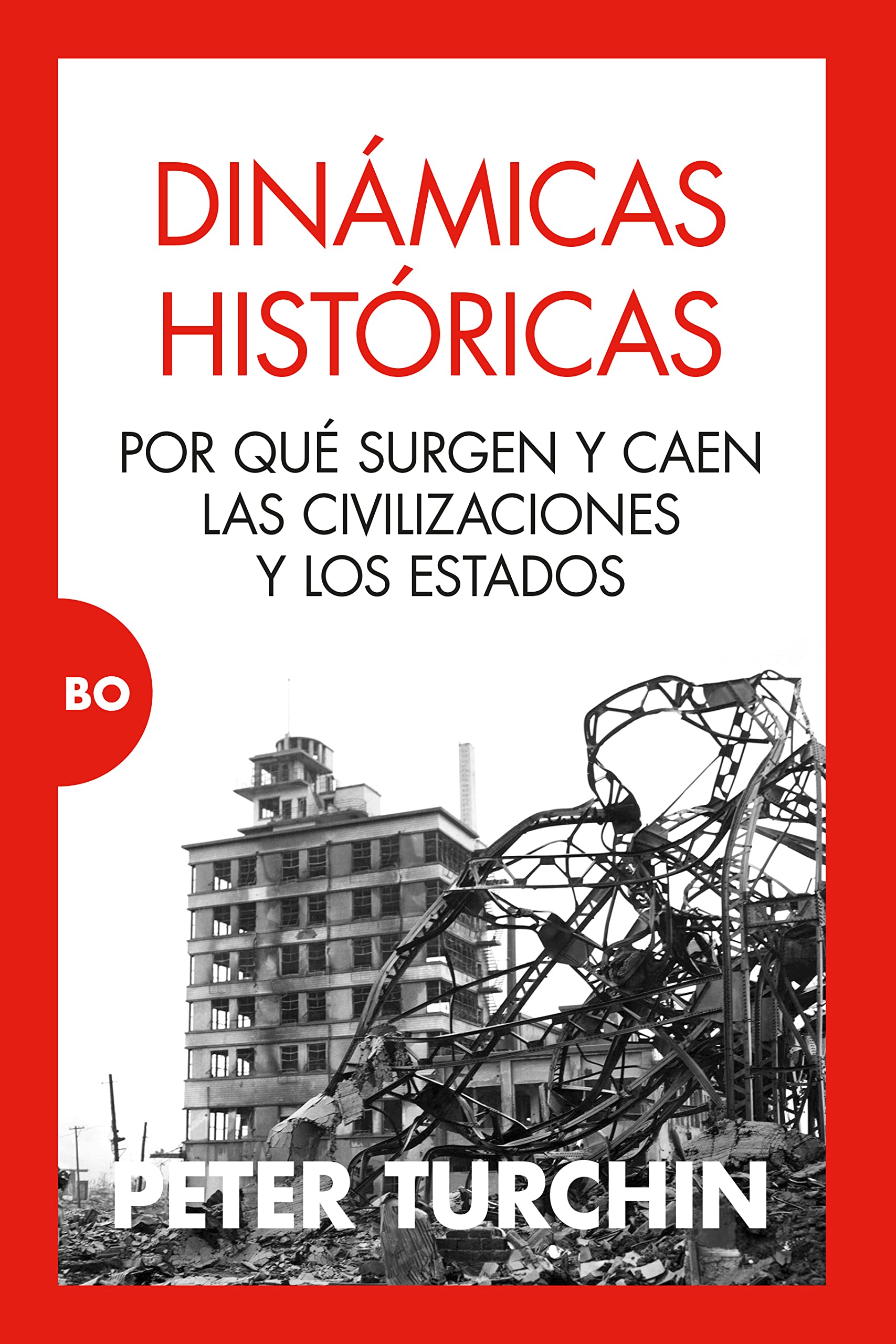 Libro: Dinámicas históricas. Por qué surgen y caen las civilizaciones y los Estados