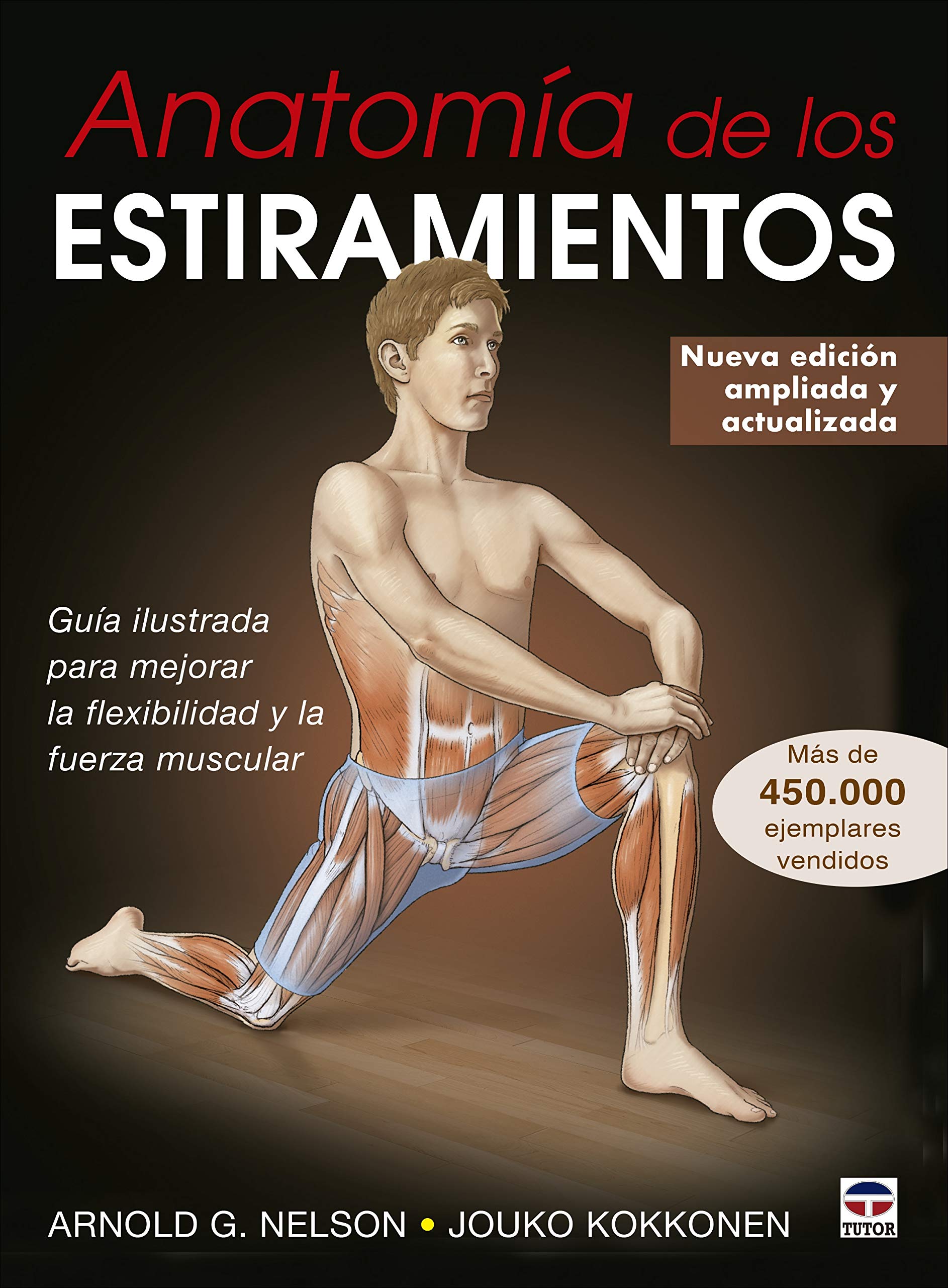 Libro: Anatomía de los estiramientos: Guía ilustrada para mejorar la flexibilidad y la fuerza muscular (SIN COLECCION)