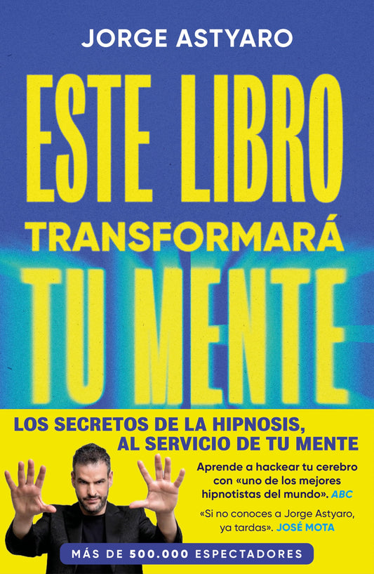 Este libro transformará tu mente: El arte y la ciencia de cambiar la percepción de tu realidad (Vergara)