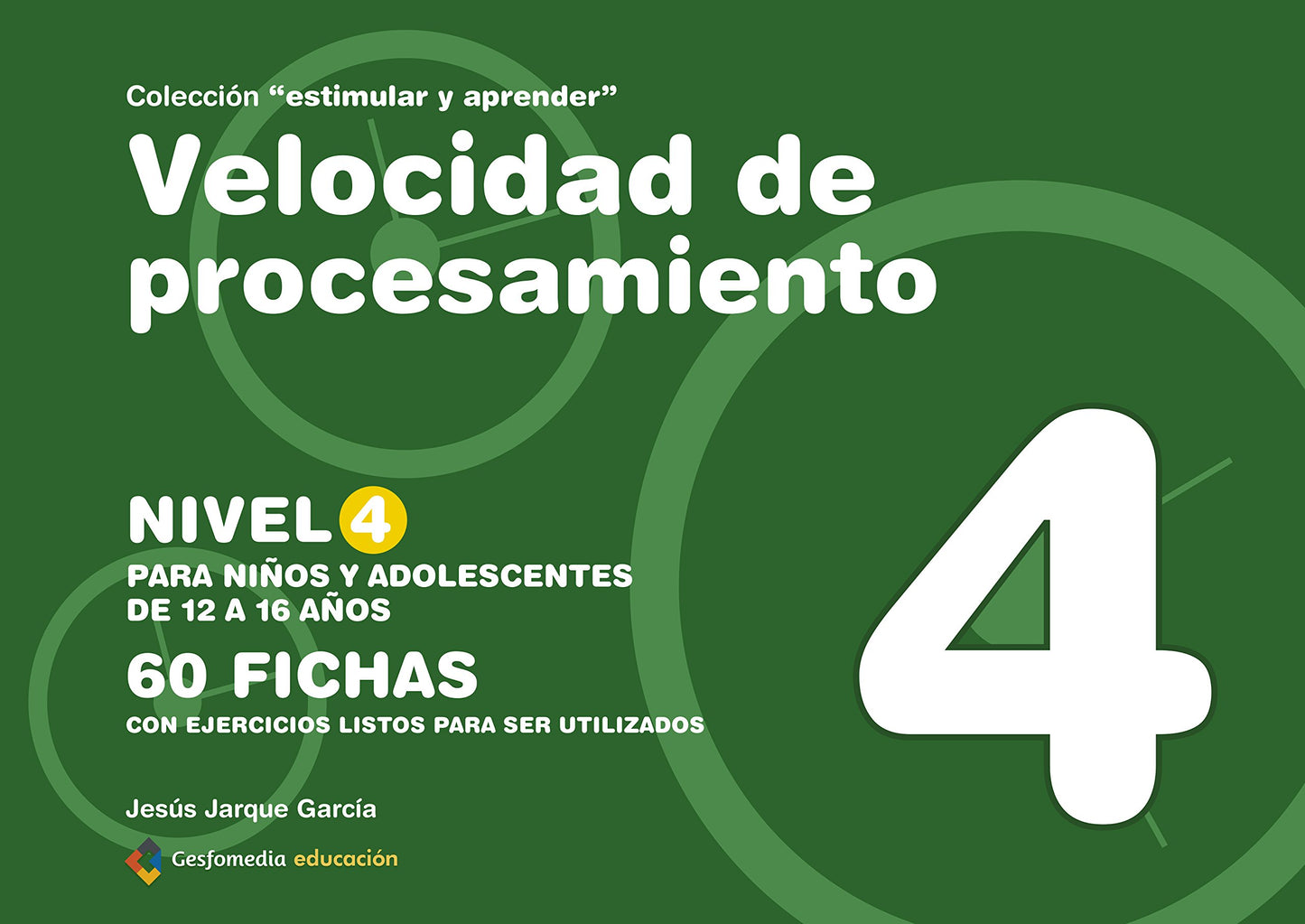 VELOCIDAD DE PROCESAMIENTO NIVEL 4 12-16 A?OS (SIN COLECCION)