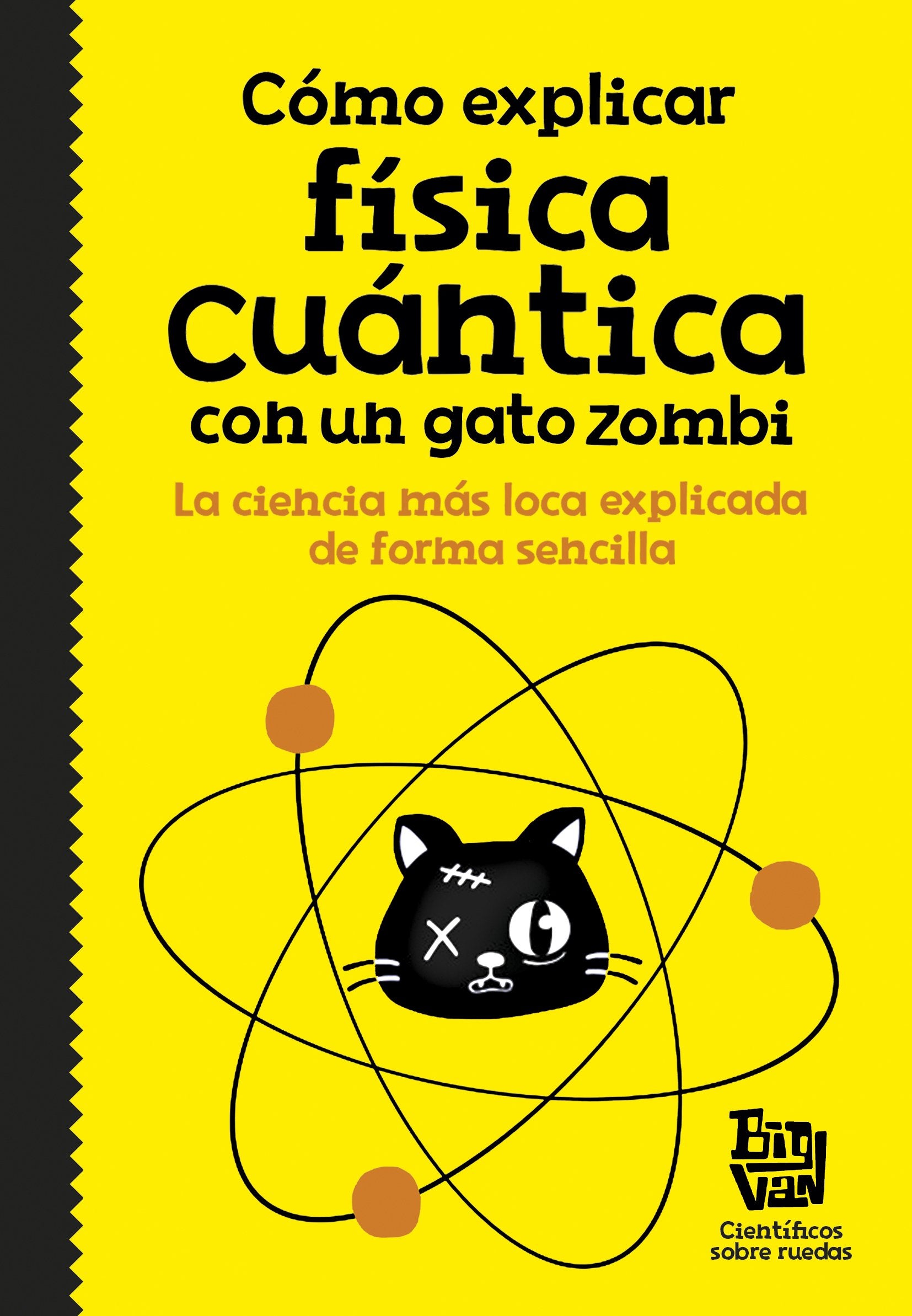 Cómo explicar física cuántica con un gato zombi (No ficción ilustrados)