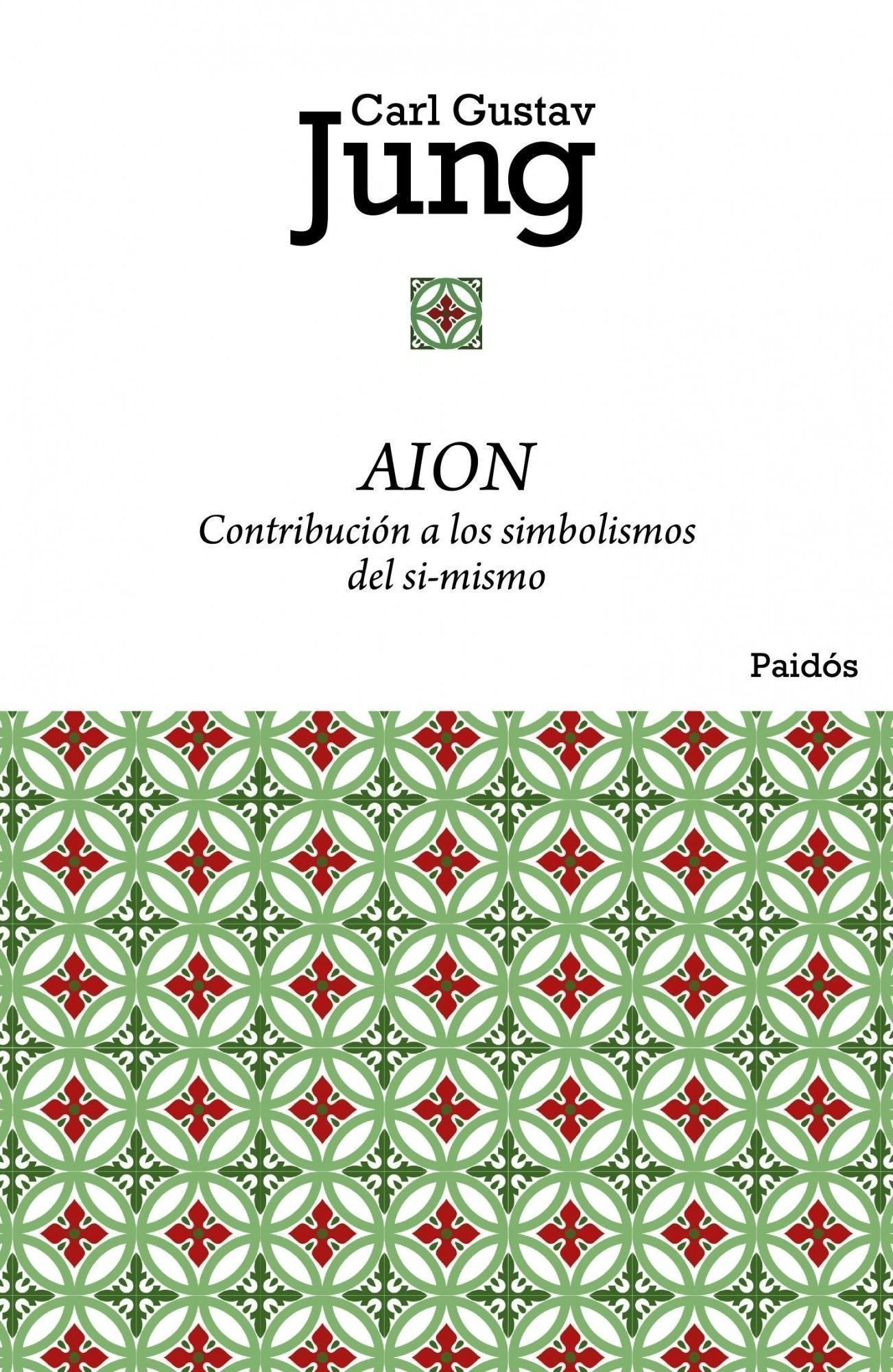 Libro: Aion: Contribución a los simbolismos del sí-mismo: 6 (Biblioteca Carl G. Jung)