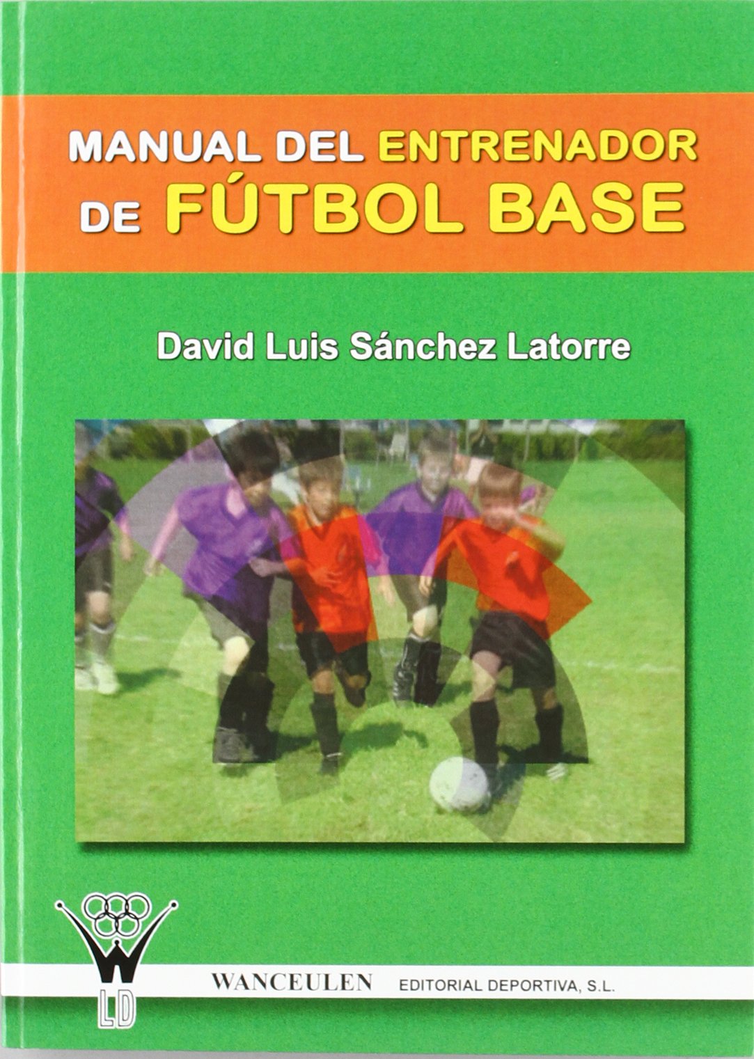 Libro: Manual Para El Entrenador De Fútbol Base