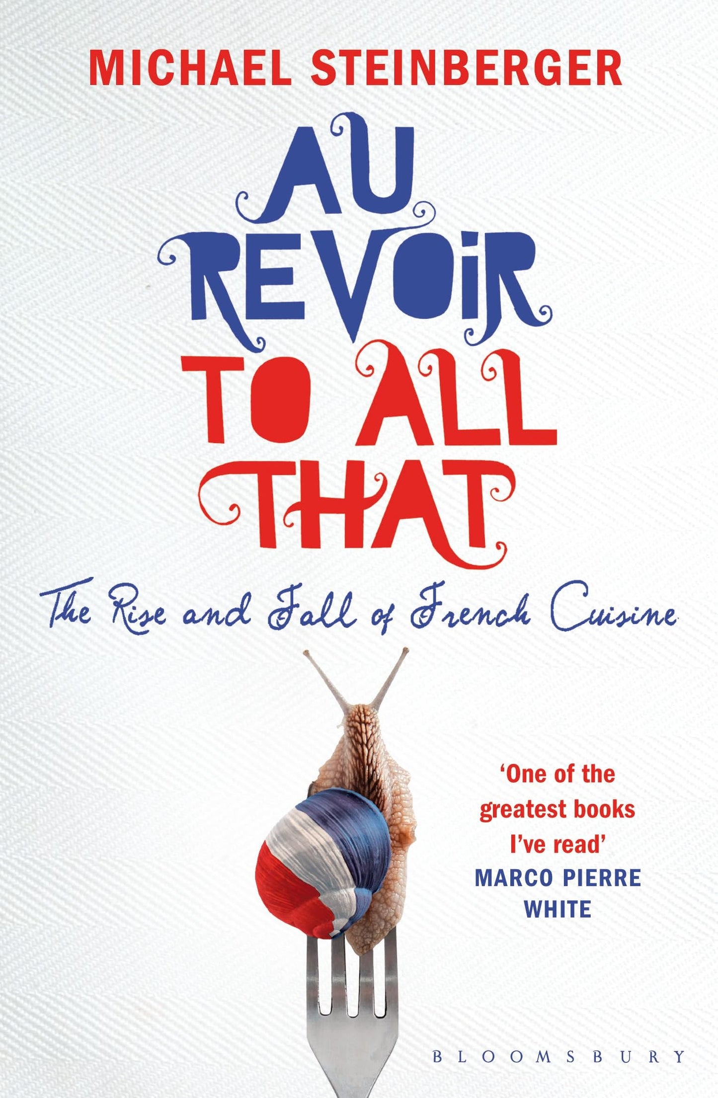 Libro: Au Revoir to All That: The Rise and Fall of French Cuisine