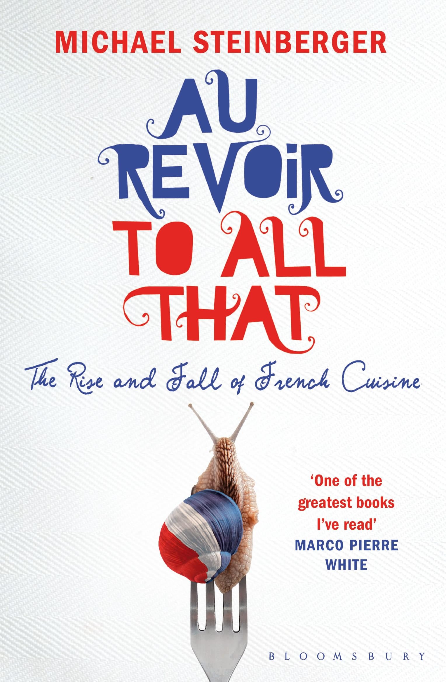 Libro: Au Revoir to All That: The Rise and Fall of French Cuisine