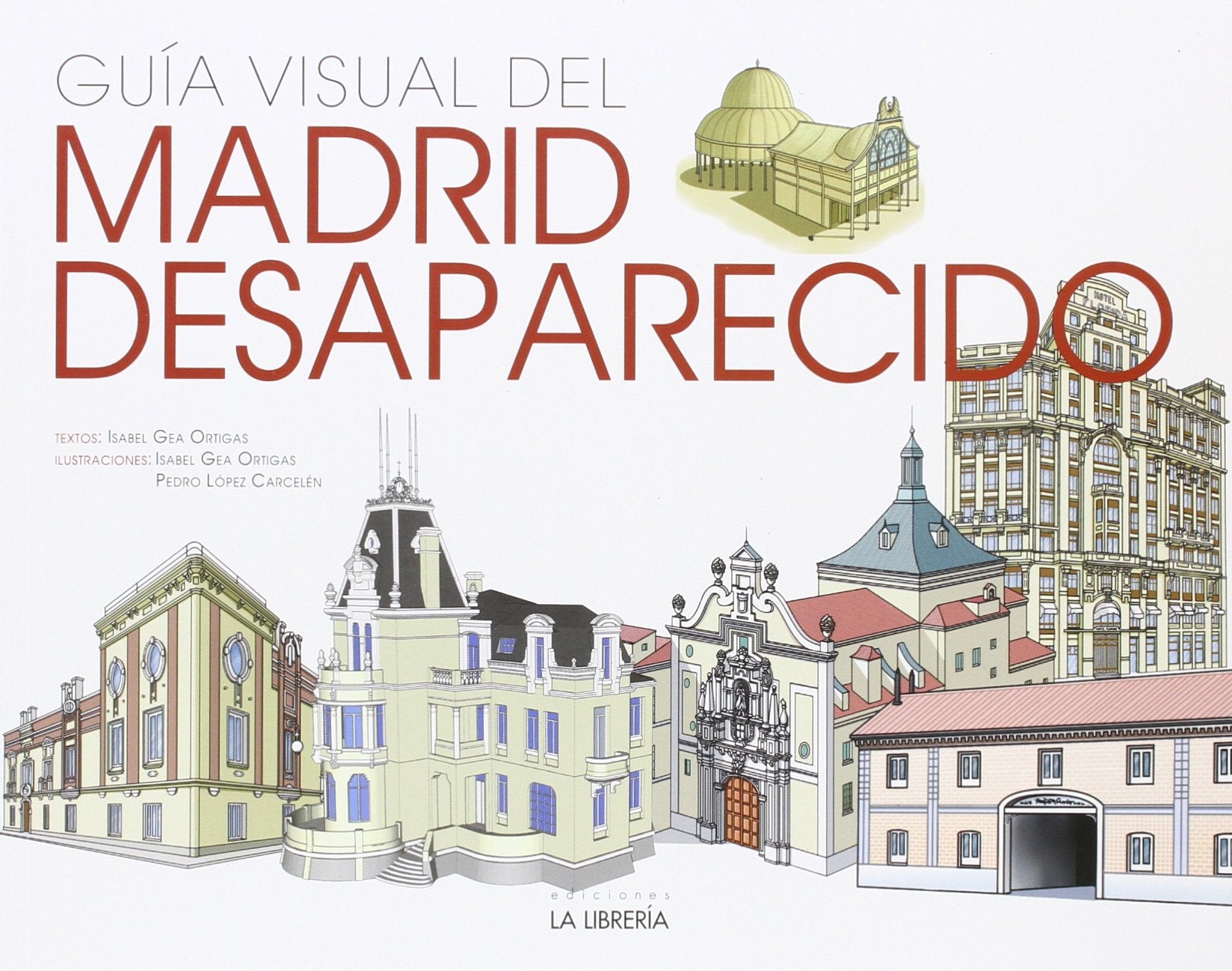 Libro: Guía Visual del Madrid Desaparecido (LIBROS ILUSTRADOS)
