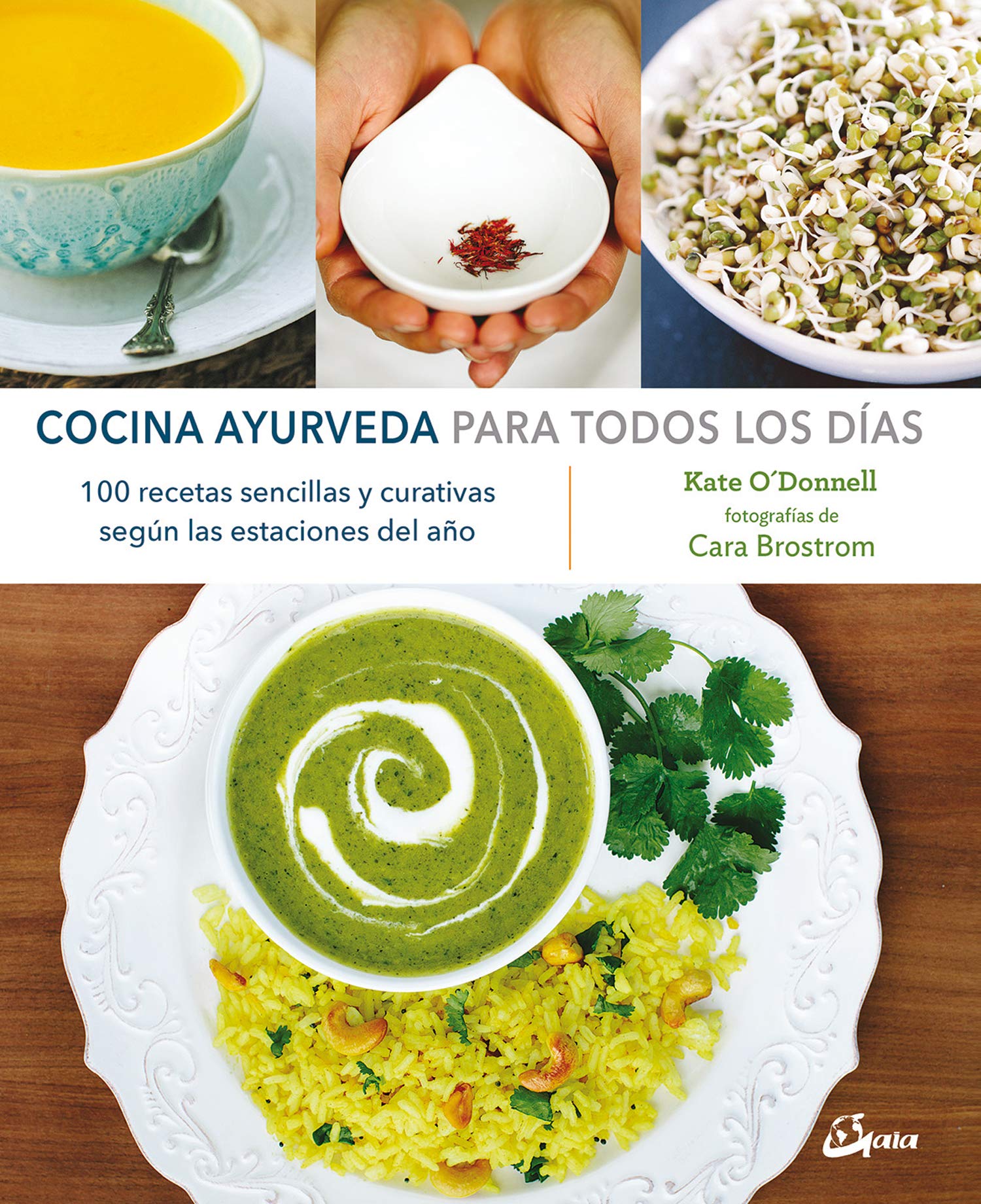 Libro: Cocina Ayurveda para todos los días: 100 recetas sencillas y curativas según las estaciones del año (Nutrición y salud)