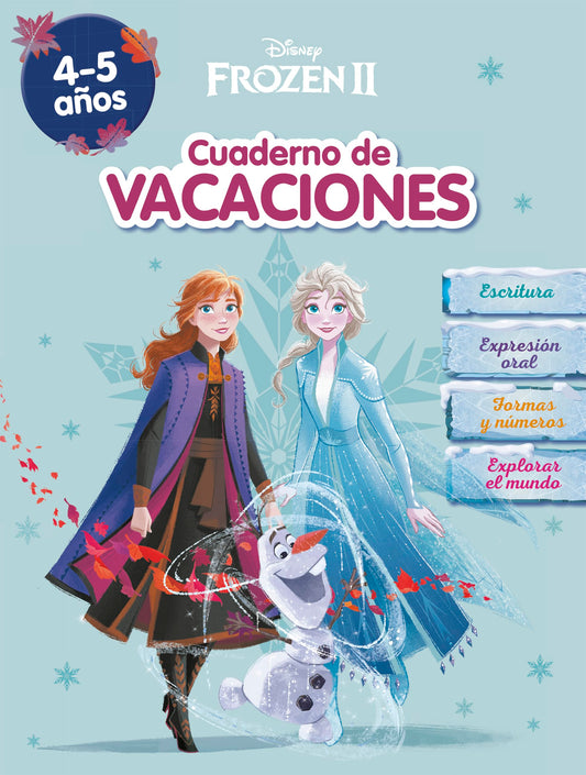 Frozen. Cuaderno de vacaciones (4-5 años) (Disney. Cuaderno de vacaciones): Escritura . Expresión oral . Formas y números . Explorar el mundo (Aprendo con Disney)