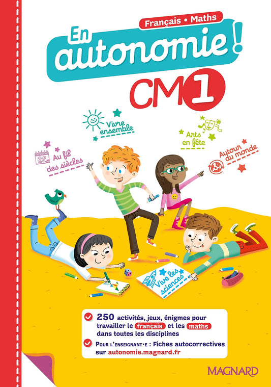 Français-maths CM1 En autonomie !: 250 activités pour travailler dans toutes les disciplines