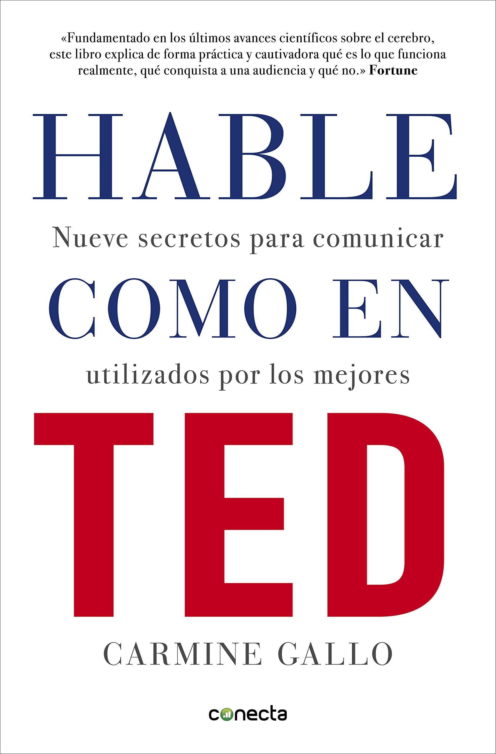 Libro: Hable como en TED: Nueve secretos para comunicar utilizados por los mejores (Conecta)