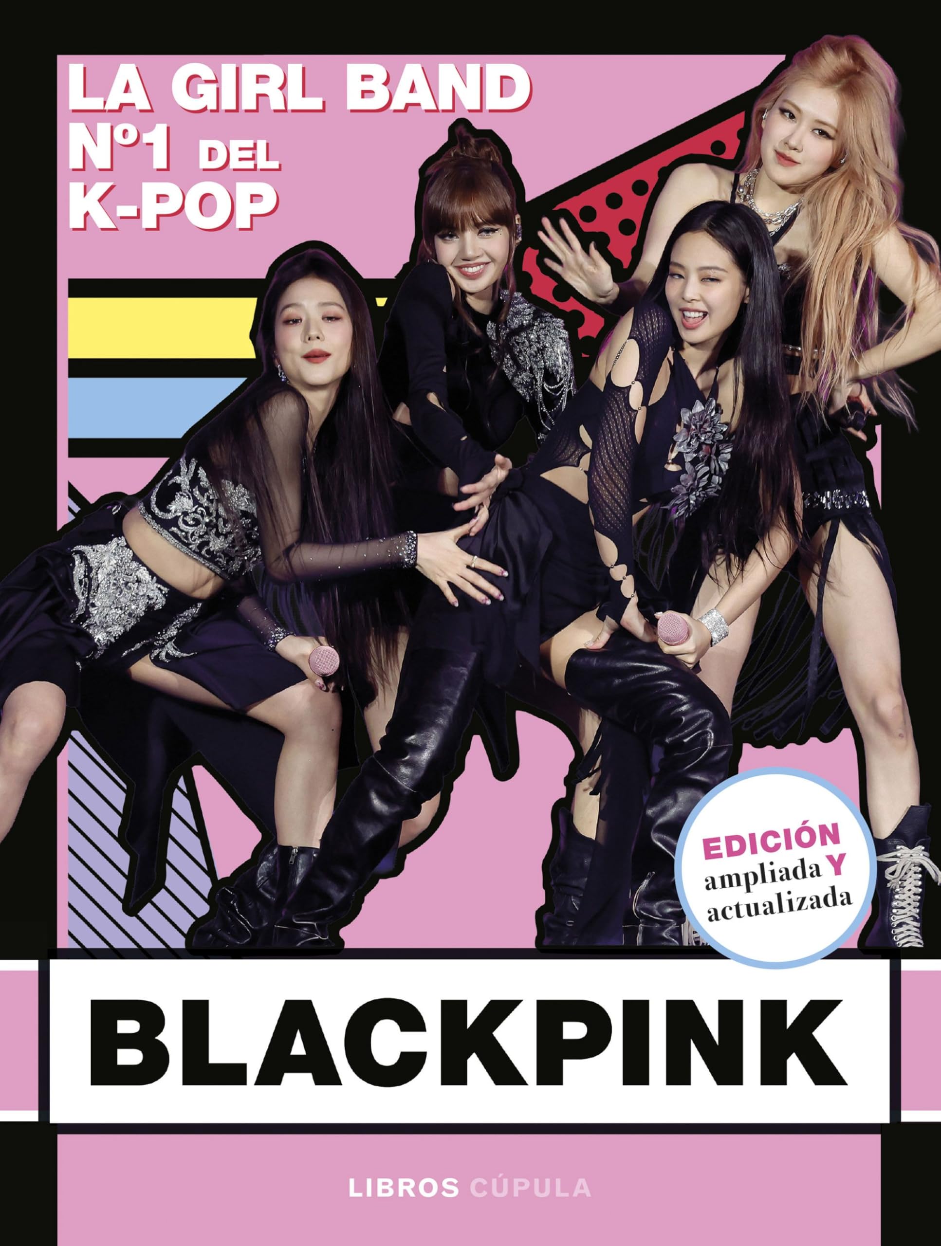 Libro: Blackpink. Nueva edición actualizada: La Girl Band Nº 1 del K- Pop (Música)